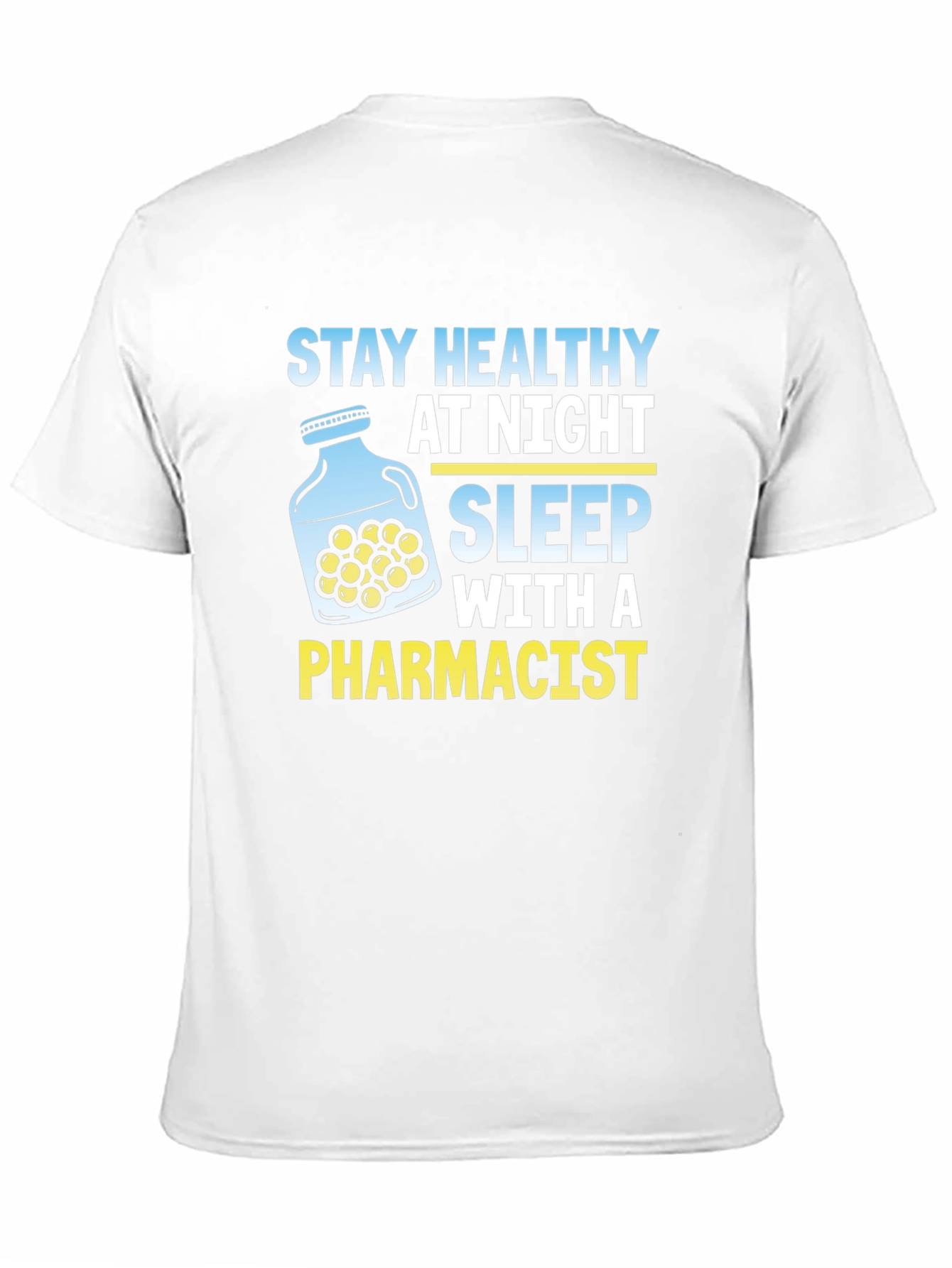 Stay Healthy At Night Pharmacist T-Shirt
