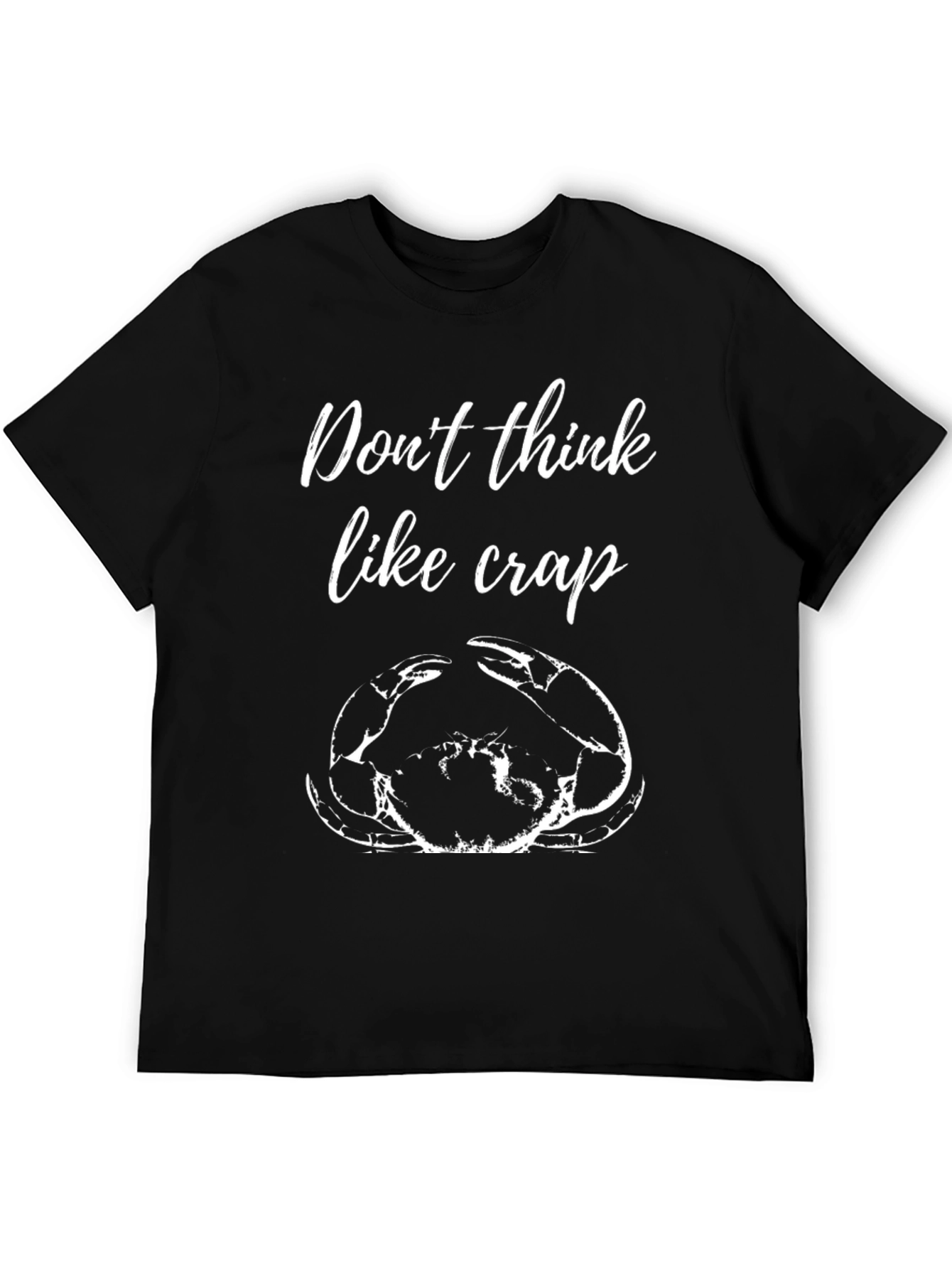 Dont Think Like Crab T-Shirt