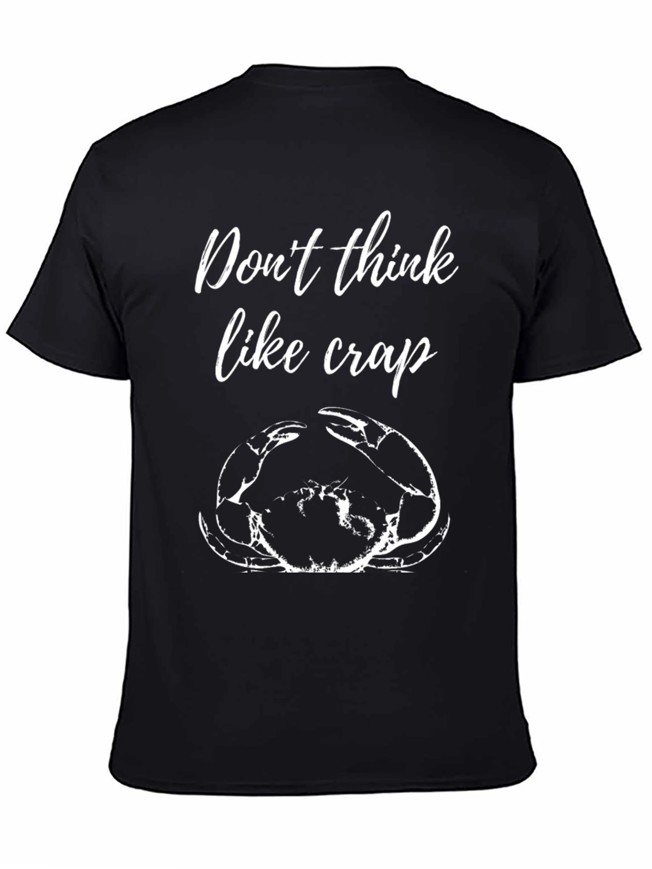 Dont Think Like Crab T-Shirt