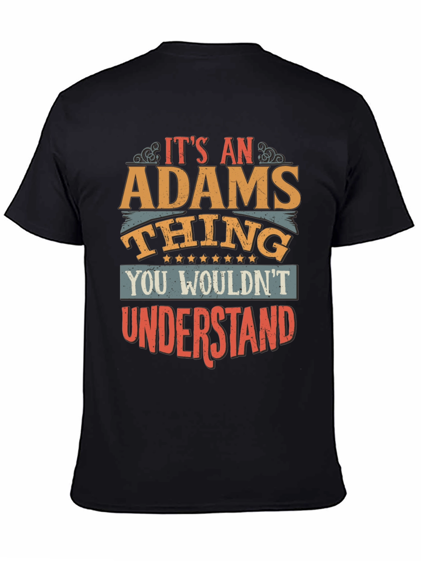 Its An ADAMS Thing T-Shirt - You Wouldnt Understand