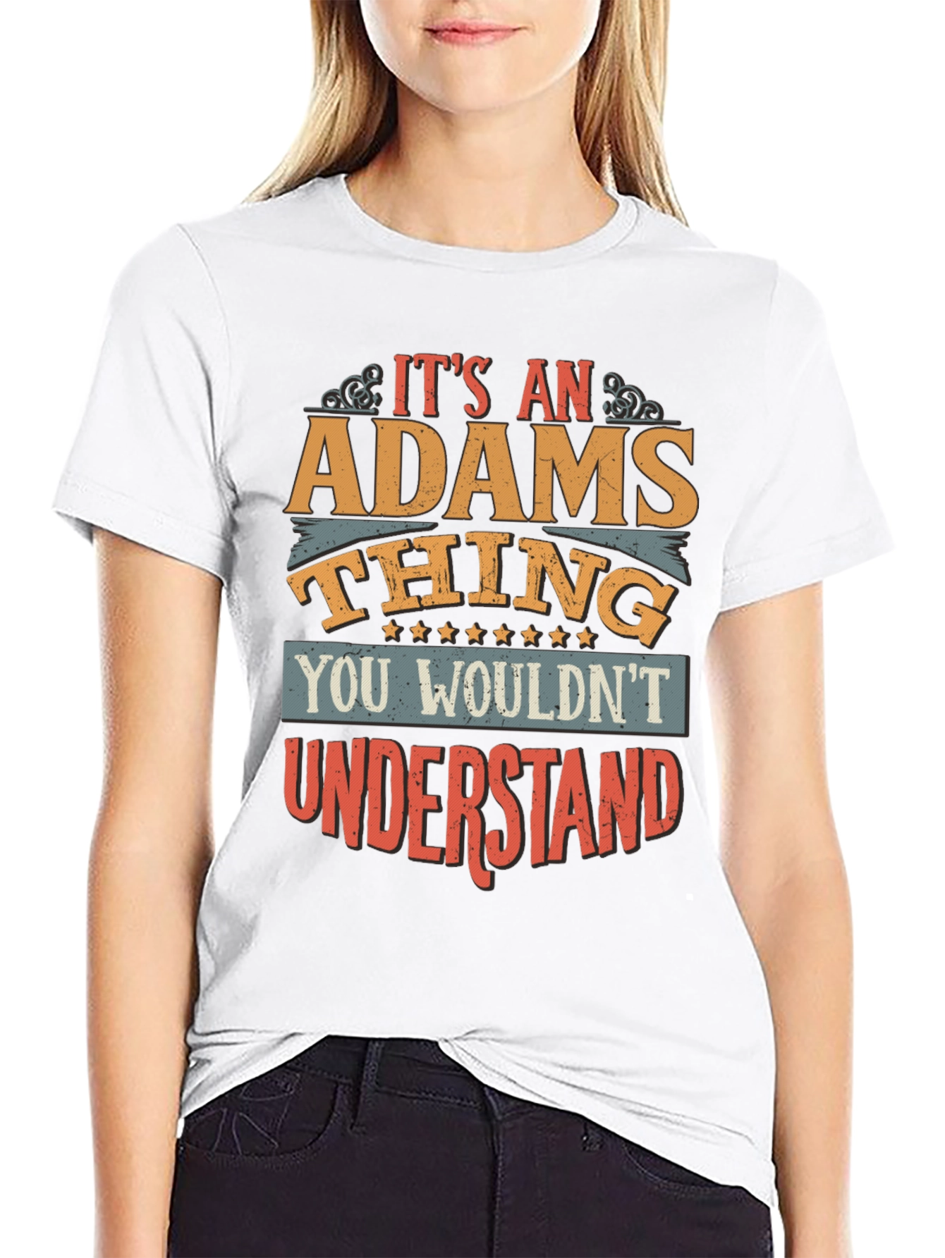Its An ADAMS Thing T-Shirt - You Wouldnt Understand