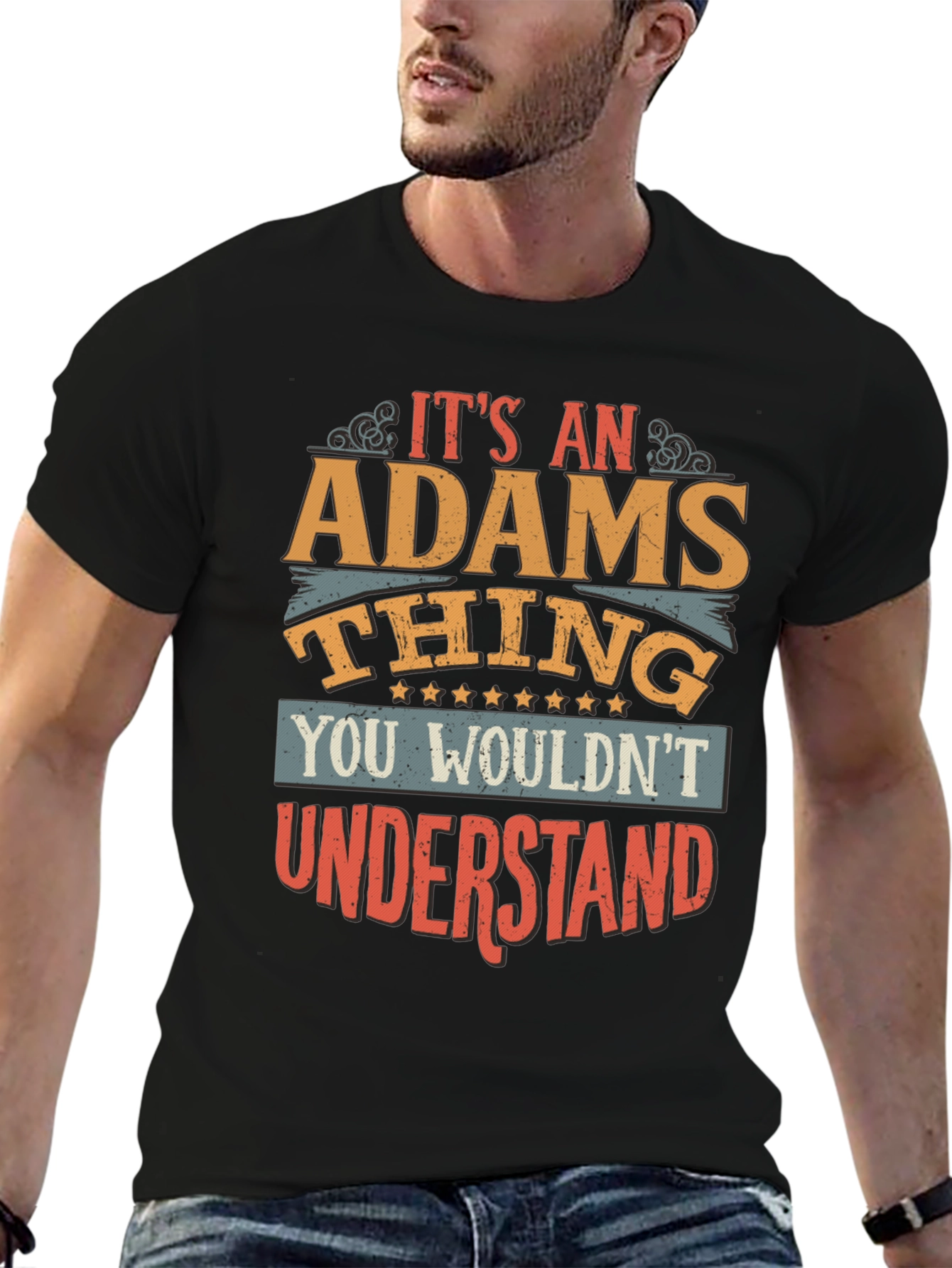 Its An ADAMS Thing T-Shirt - You Wouldnt Understand