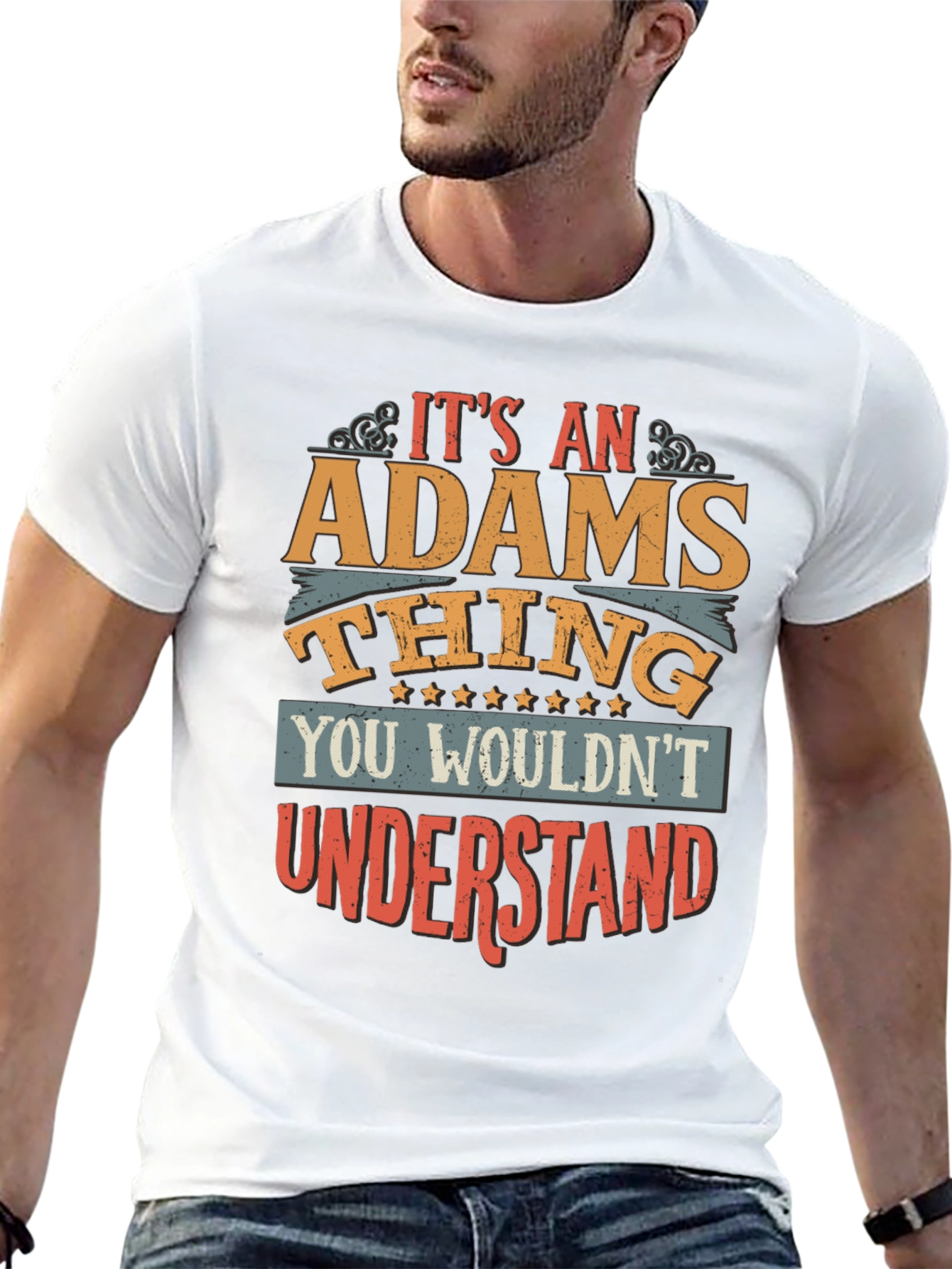 Its An ADAMS Thing T-Shirt - You Wouldnt Understand