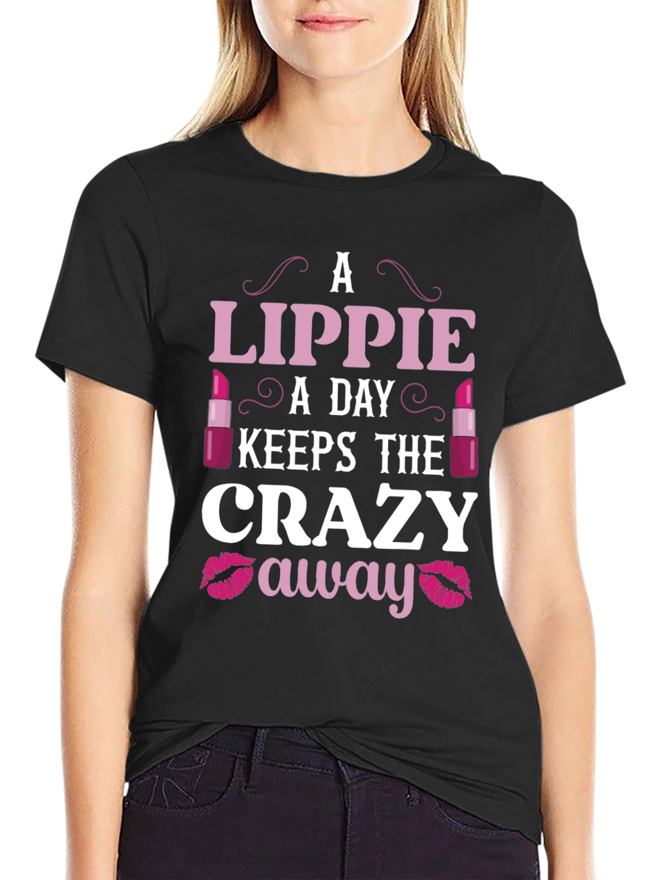 Lippie A Day Keeps the Crazy Away T-Shirt