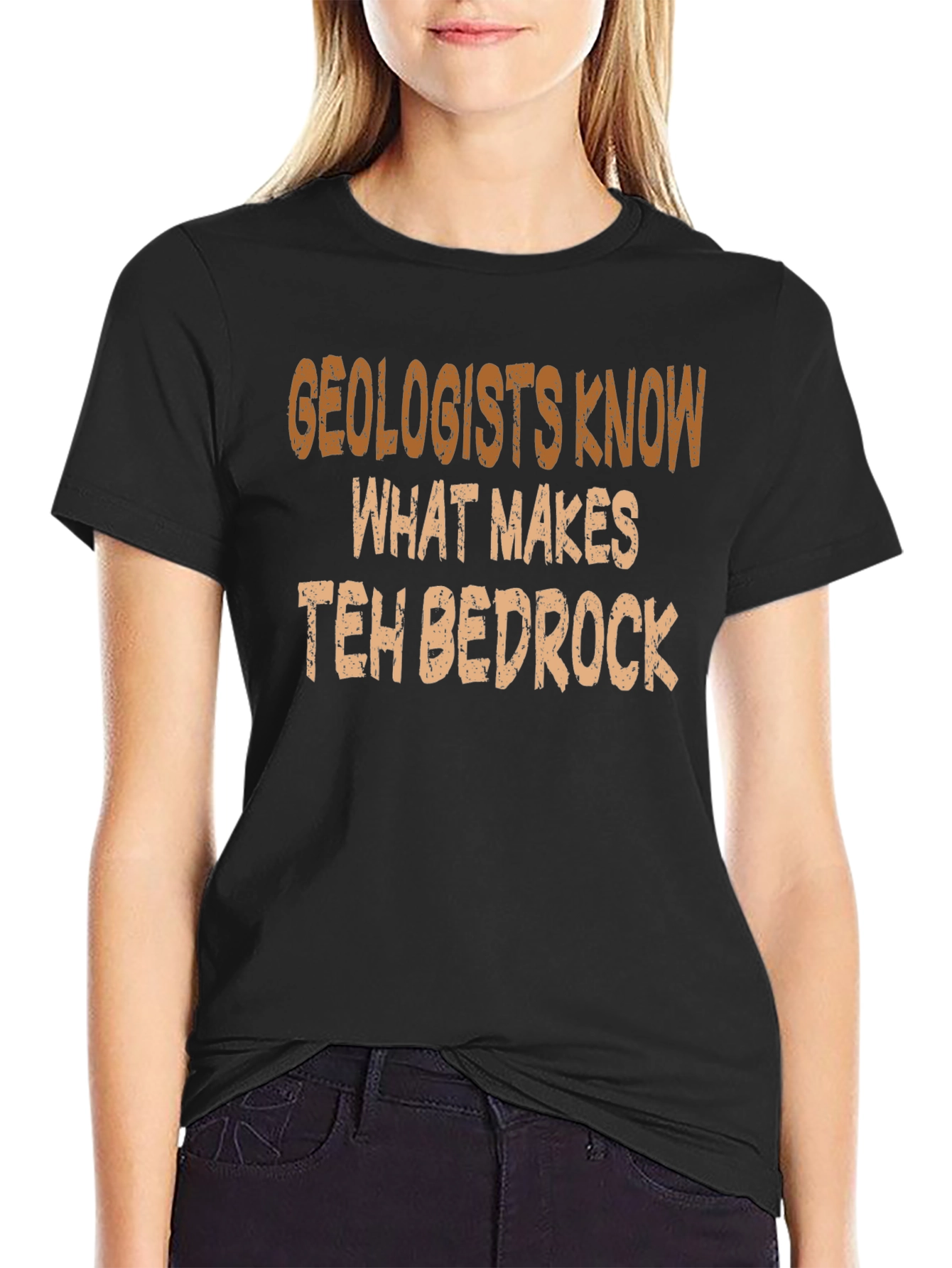 Geologists Know What Makes Teh Bedrock T-Shirt