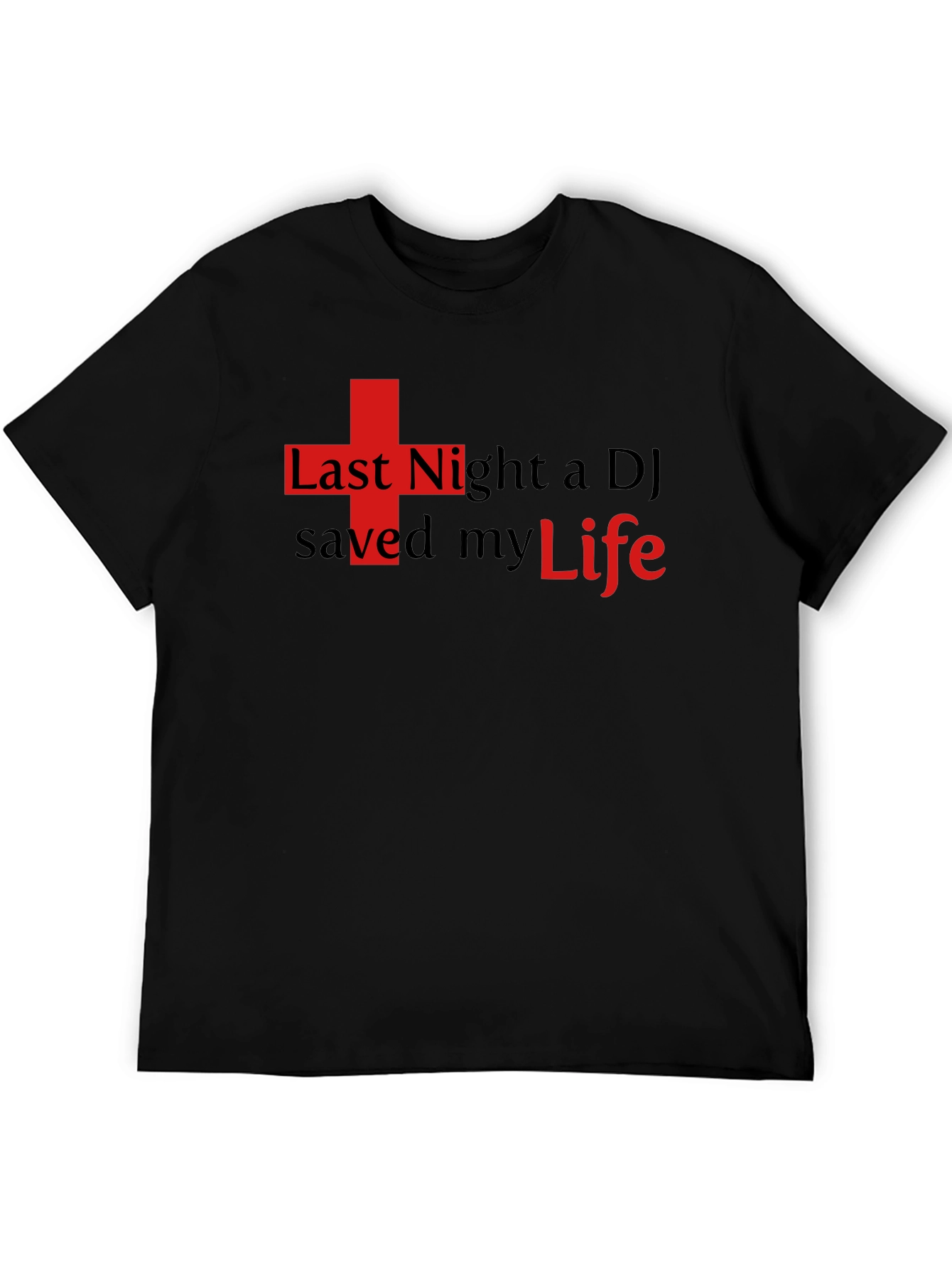 Last Night a DJ Saved My Life T-Shirt