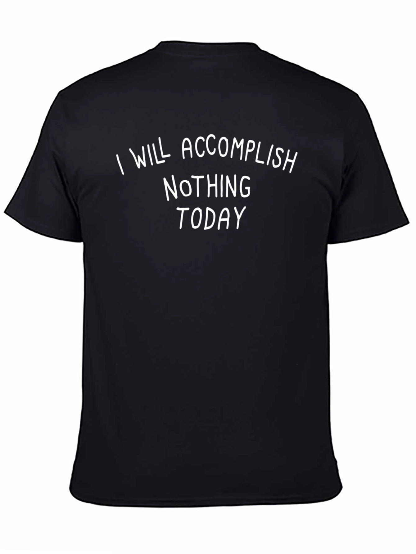 Funny Sarcastic I Will Accomplish Nothing Today Black T-Shirt
