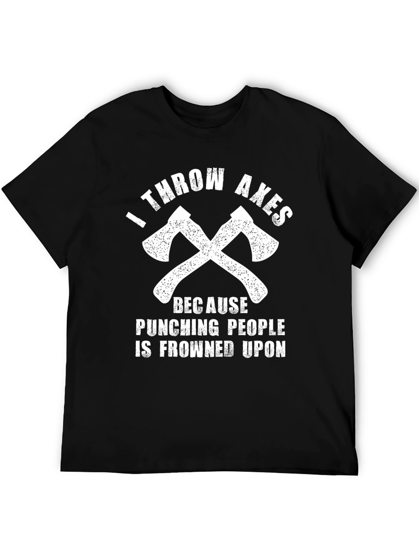 I Throw Axes Funny Graphic T-Shirt
