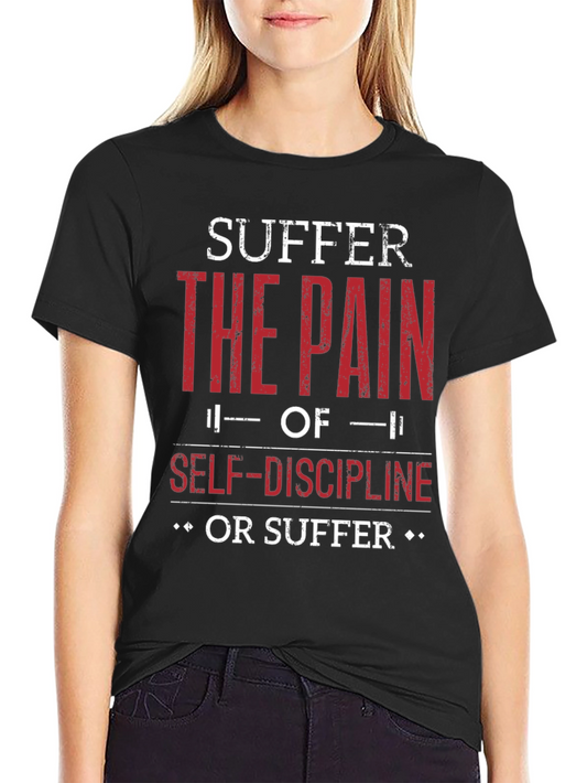 Suffer the Pain Motivational Graphic T-Shirt