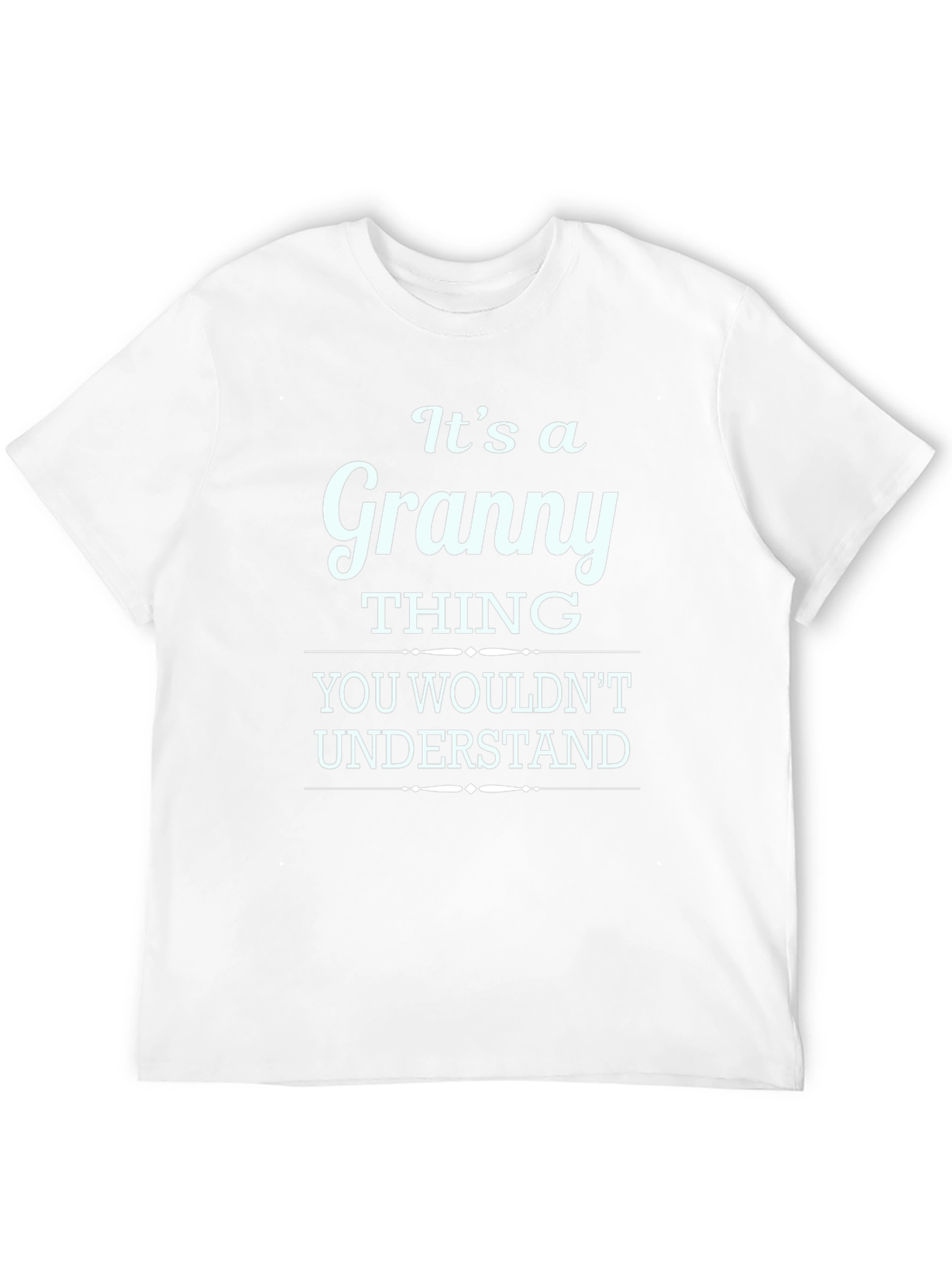 Its a Granny Thing T-Shirt