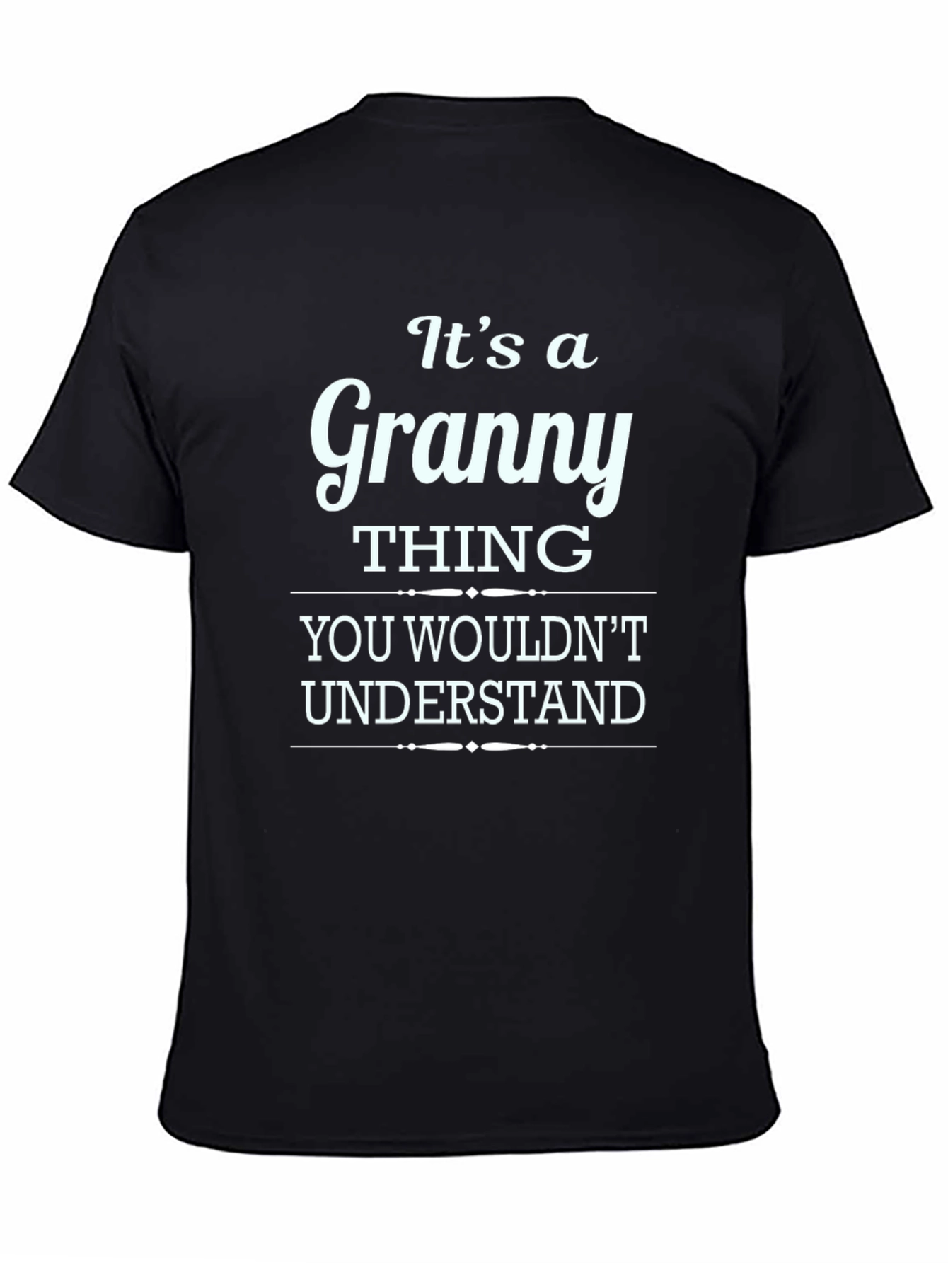 Its a Granny Thing T-Shirt