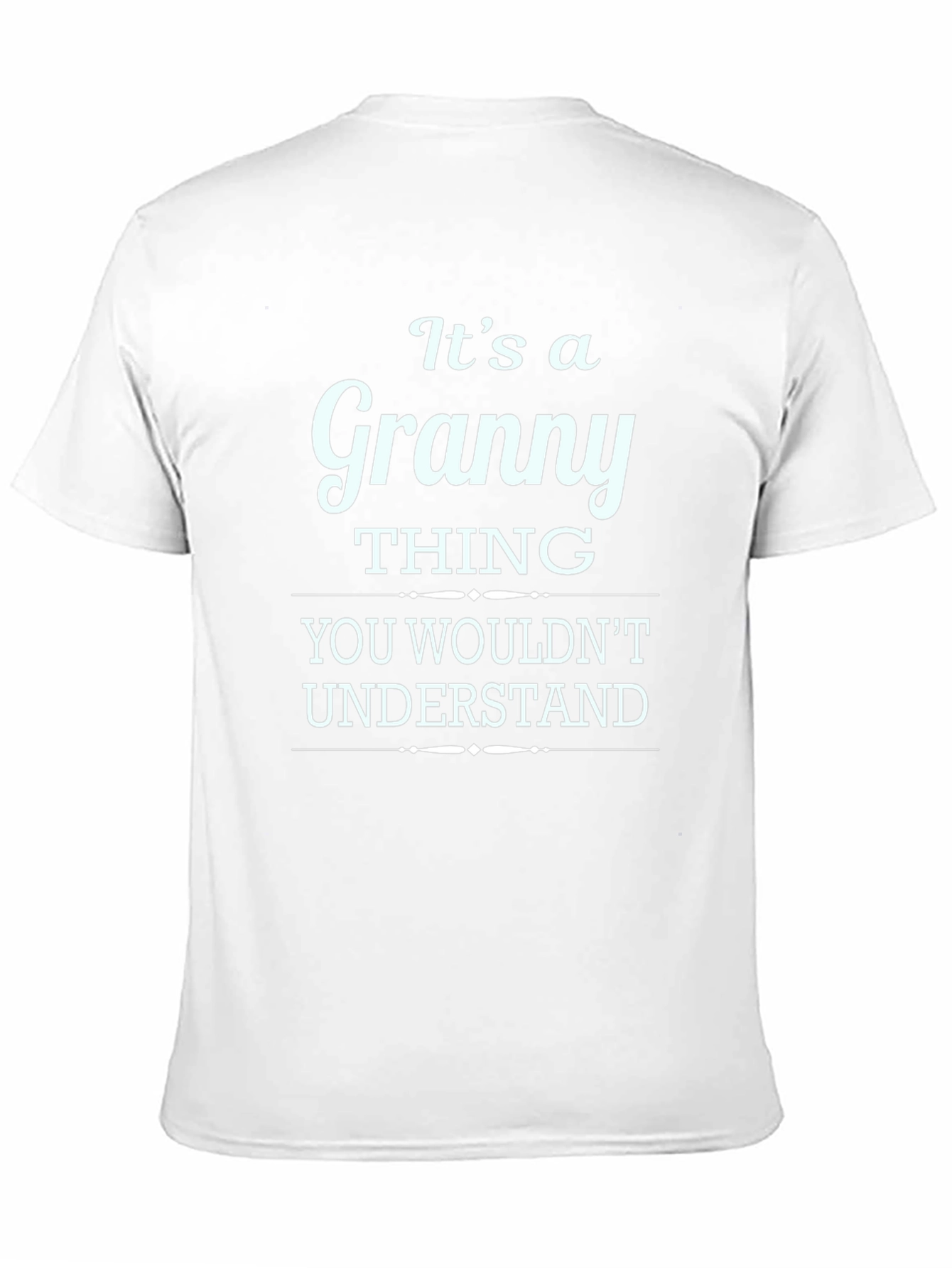 Its a Granny Thing T-Shirt