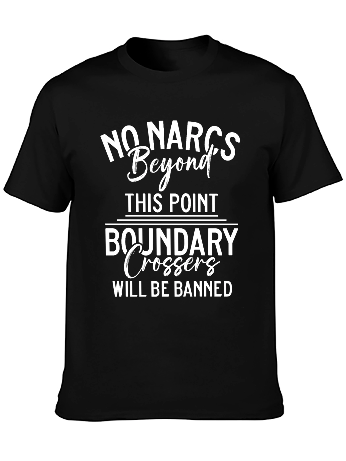 No Narcs Boundary Crossers T-Shirt