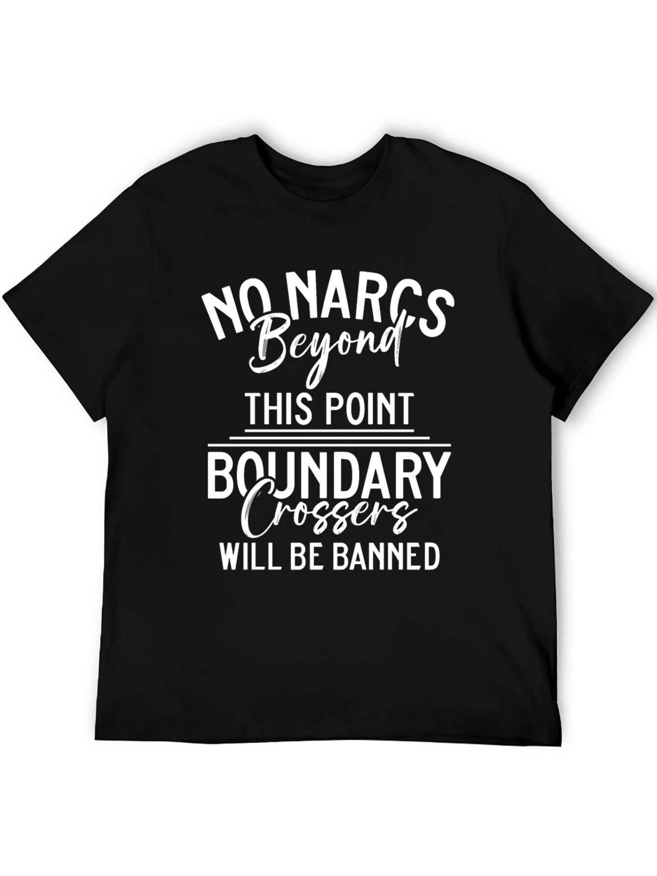 No Narcs Boundary Crossers T-Shirt
