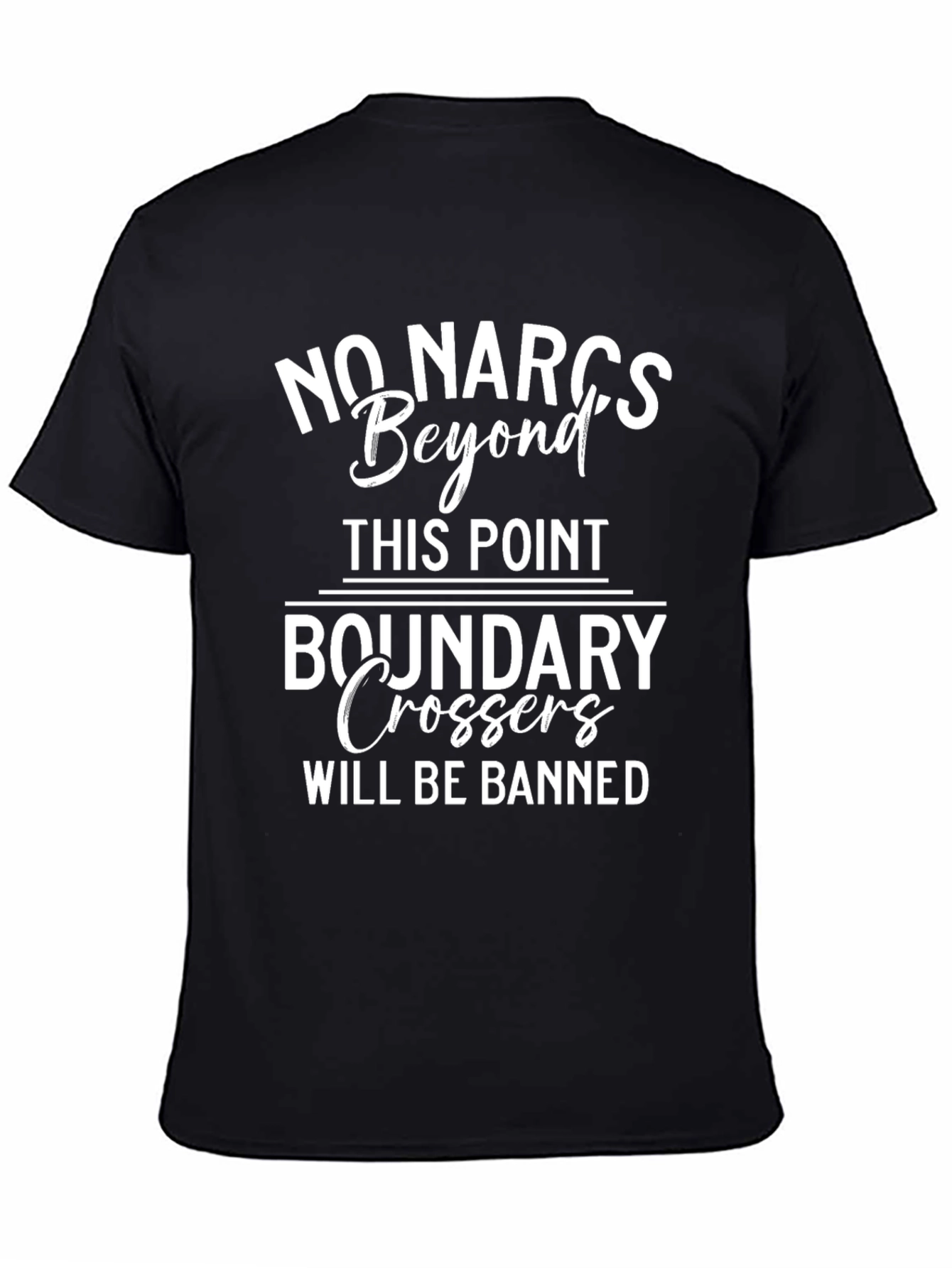 No Narcs Boundary Crossers T-Shirt