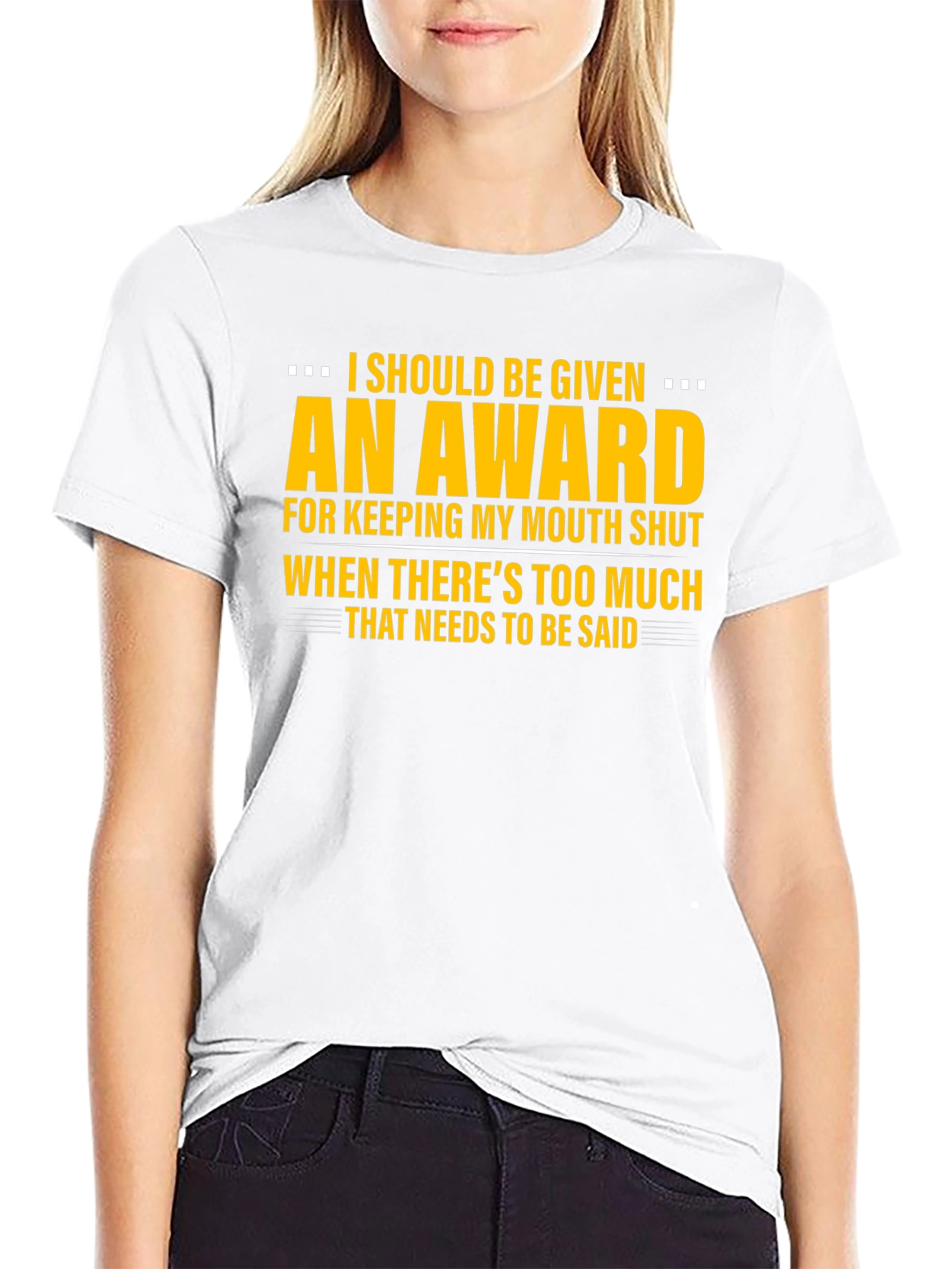 I Should Be Given An Award Graphic Tee