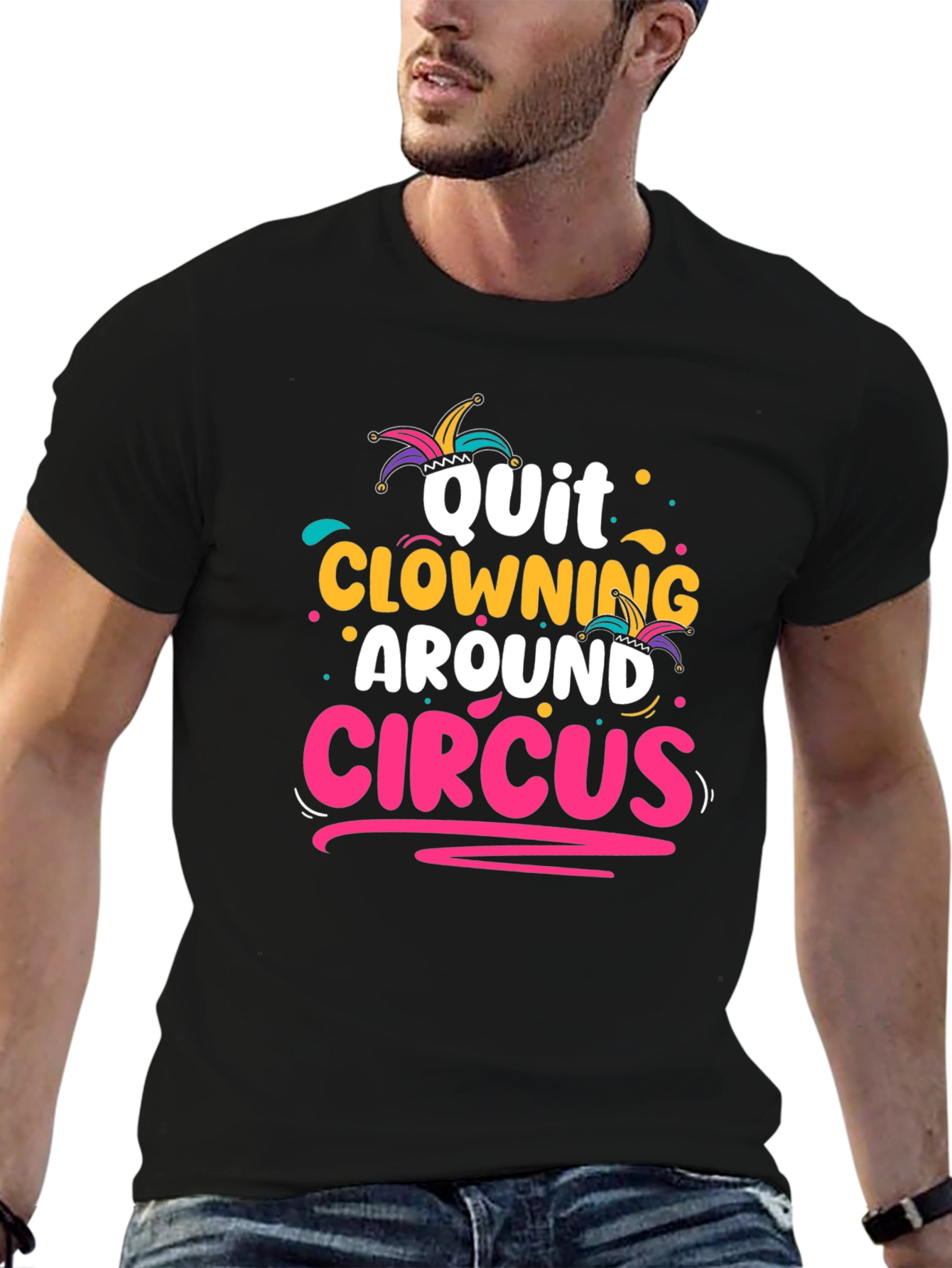 Quit Clowning Around Circus T-Shirt