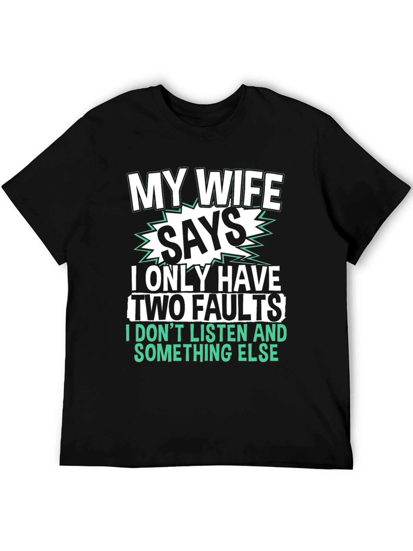 Funny My Wife Says T-Shirt