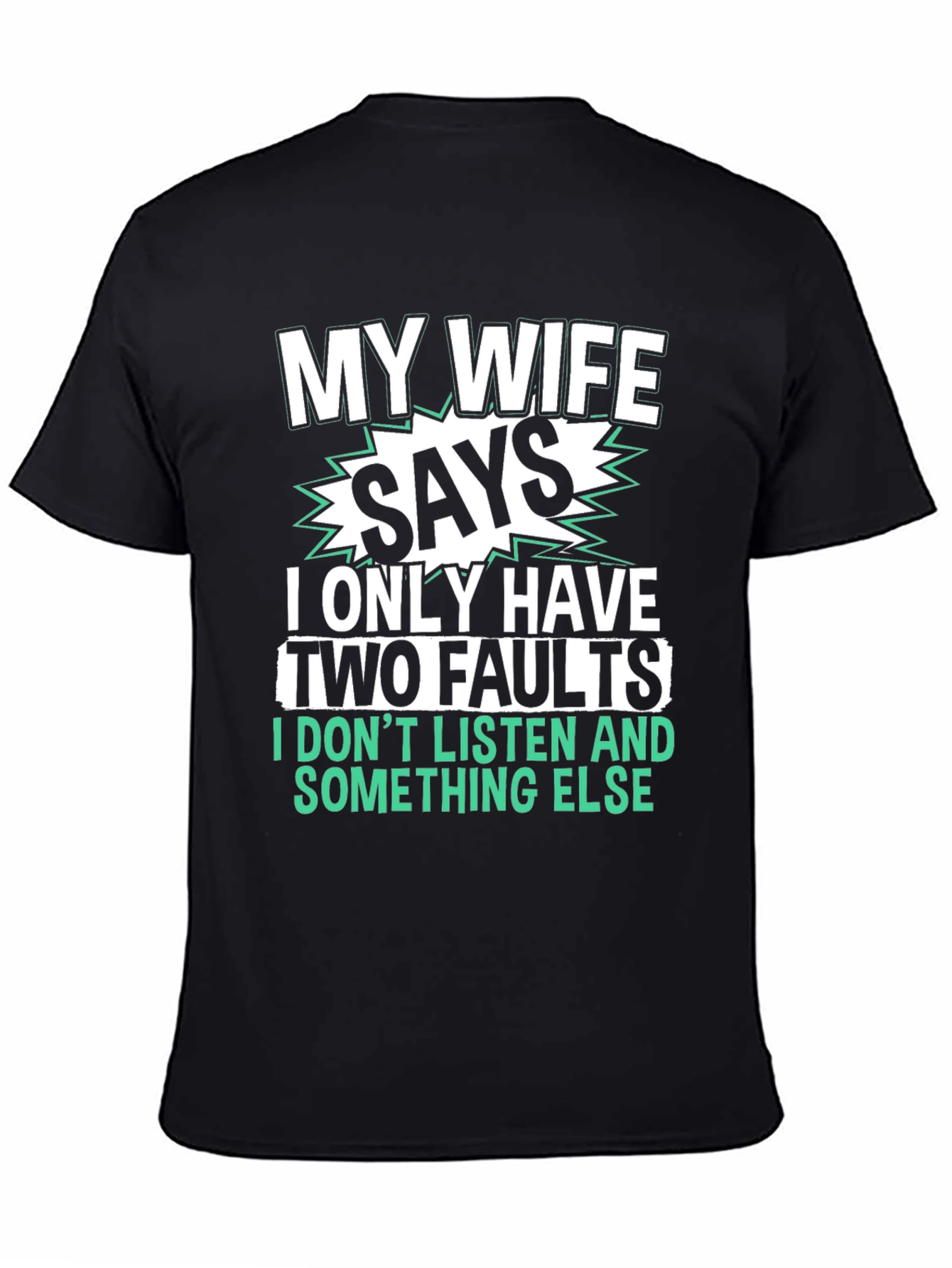 Funny My Wife Says T-Shirt