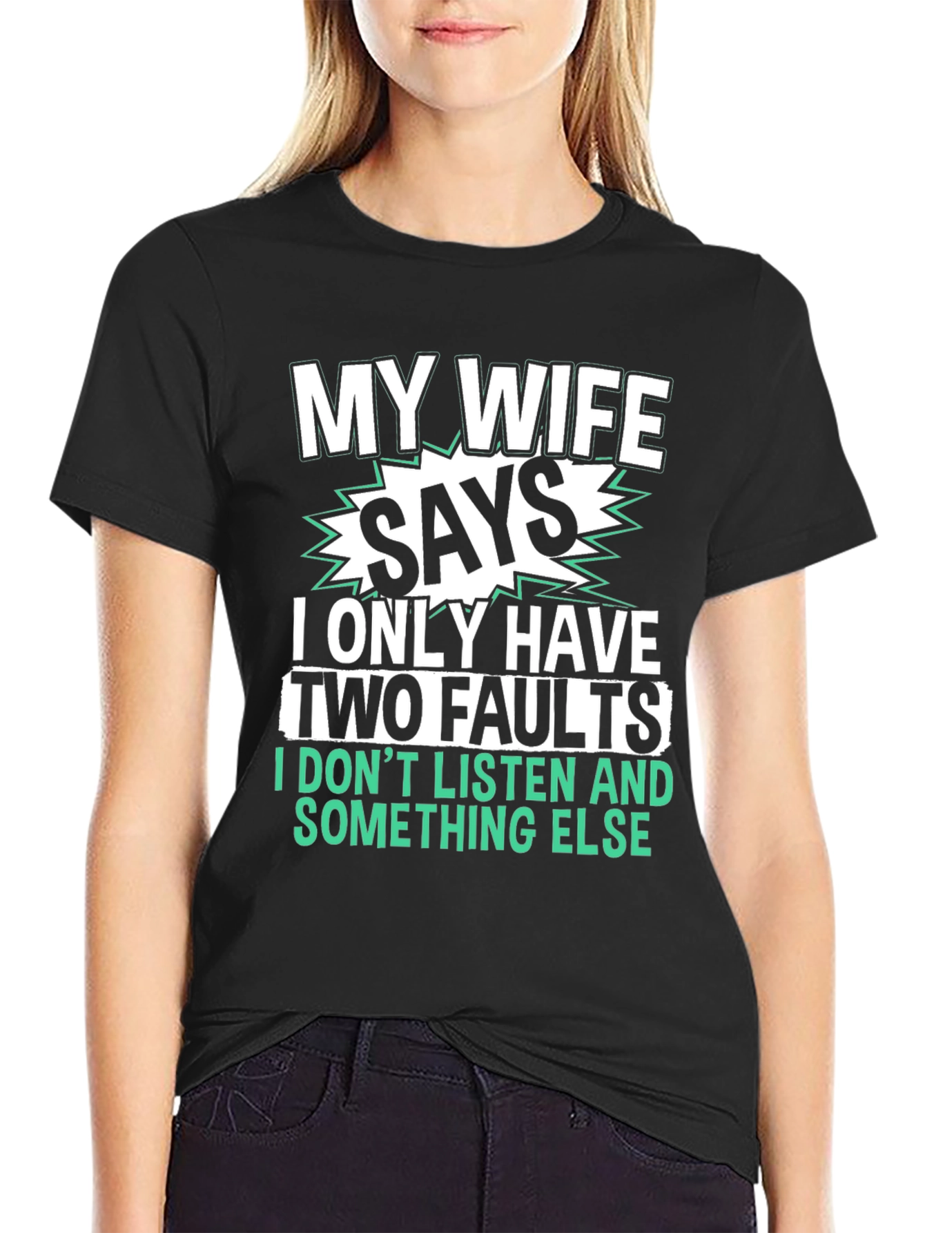Funny My Wife Says T-Shirt