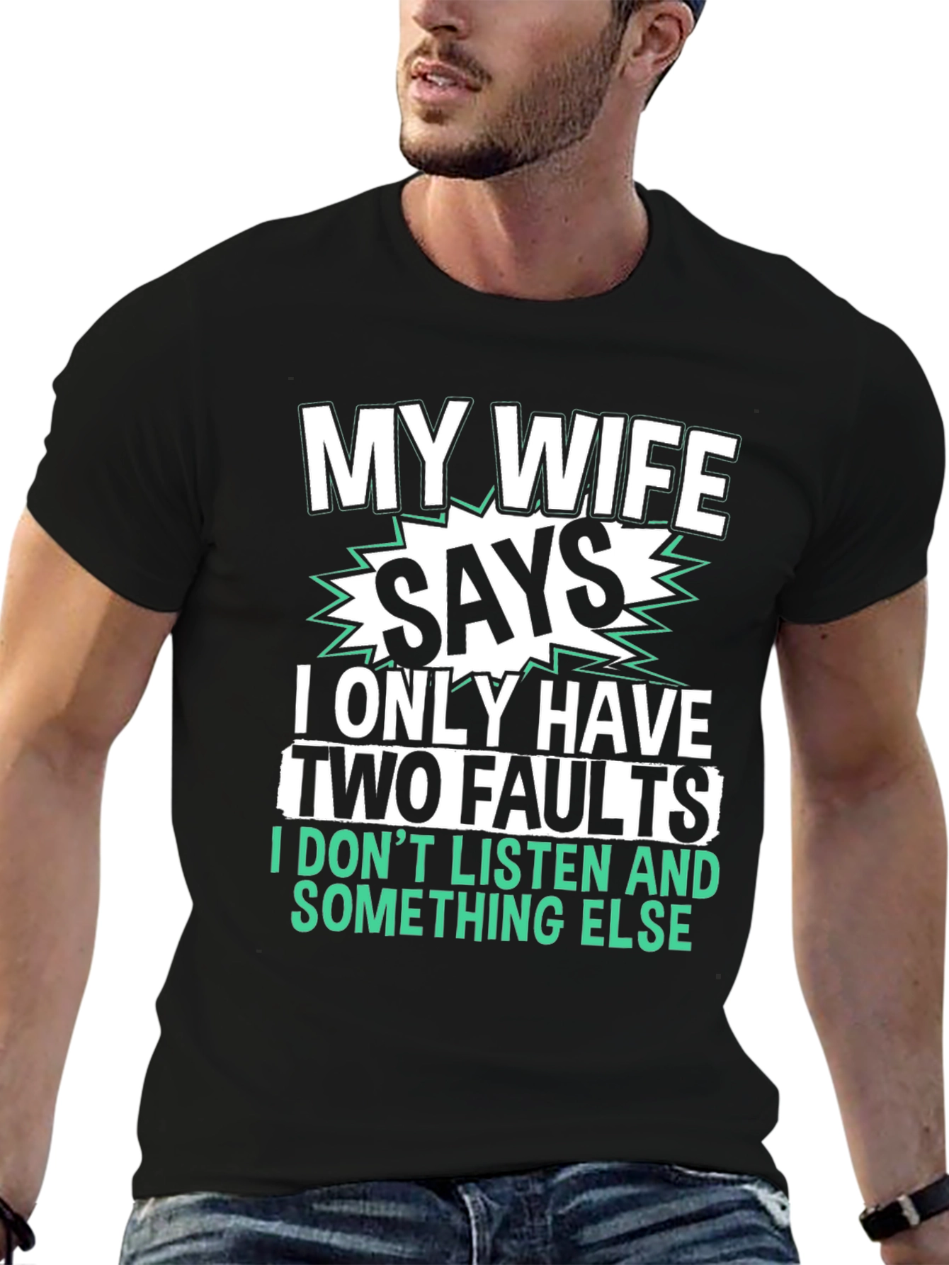 Funny My Wife Says T-Shirt