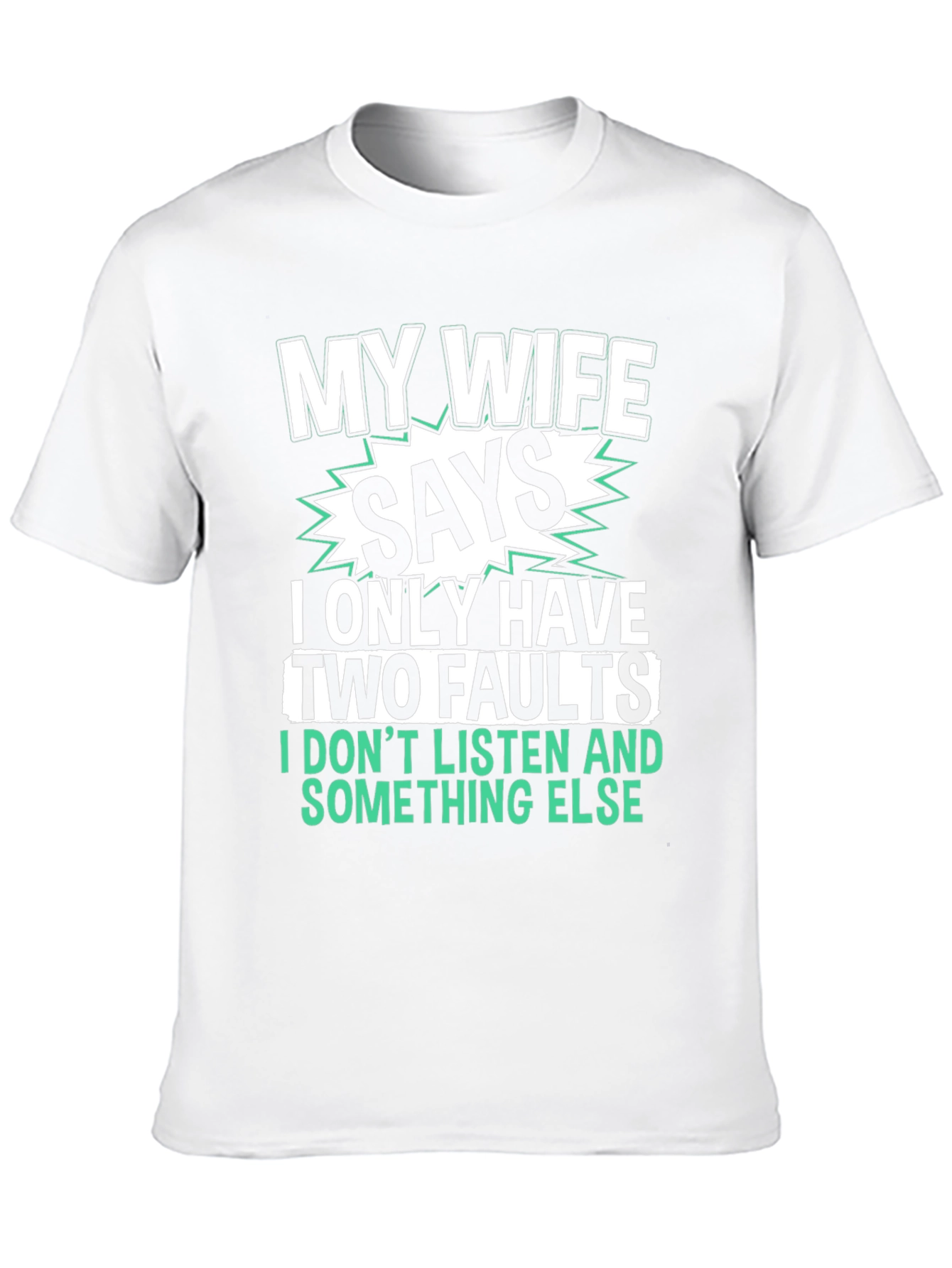 Funny My Wife Says T-Shirt