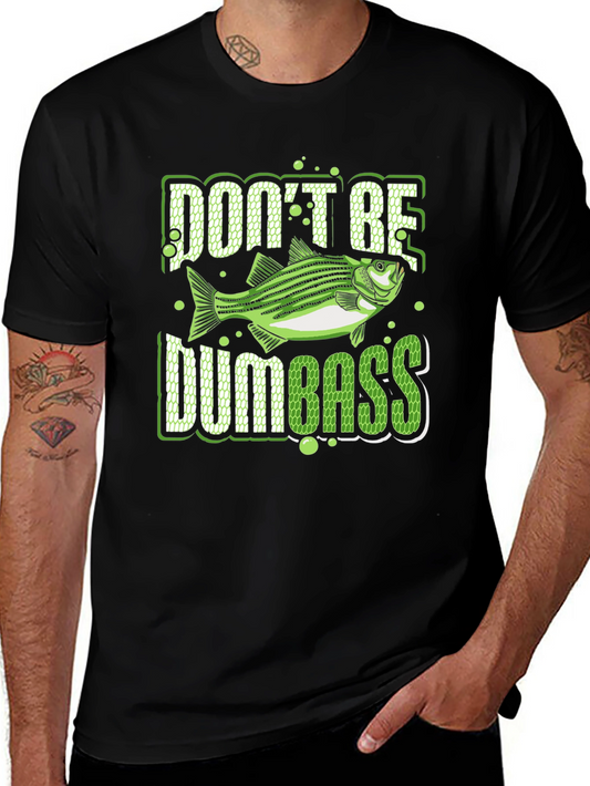 Dont Be Dumbass Fishing Graphic T-Shirt