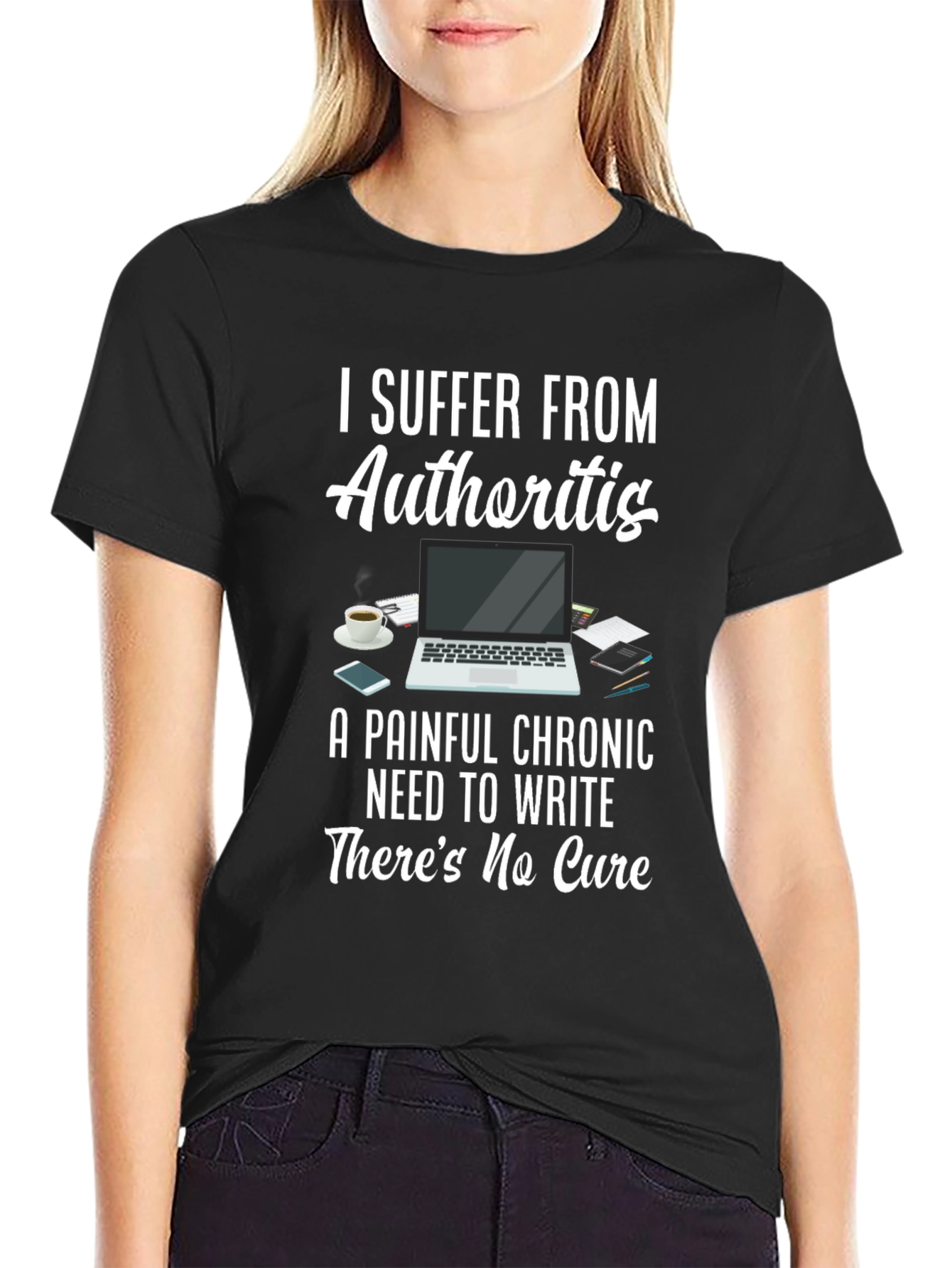 Authoritis T-Shirt: Painful Chronic Need to Write Tee