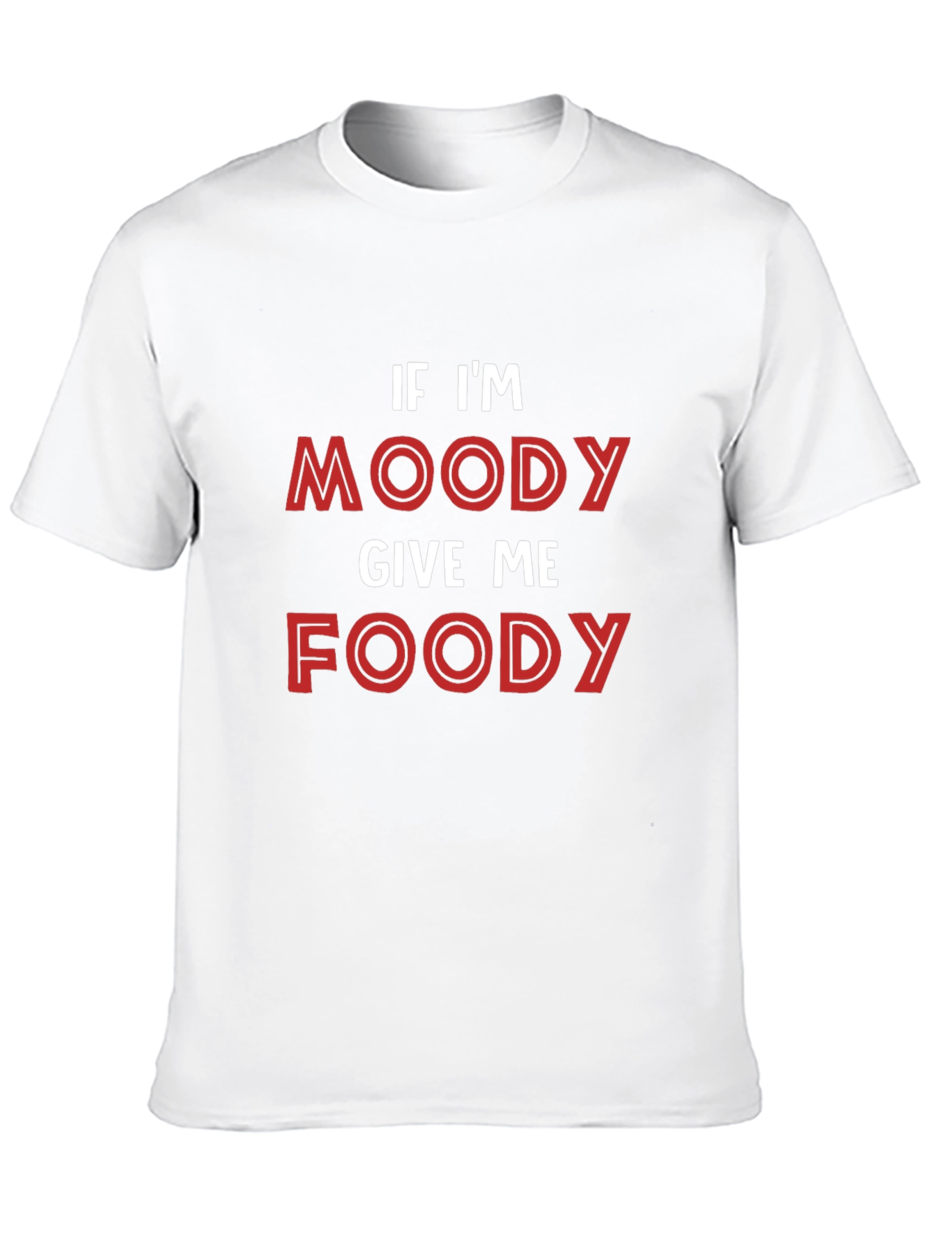 Moody Foody T-Shirt - Funny Slogan Tee