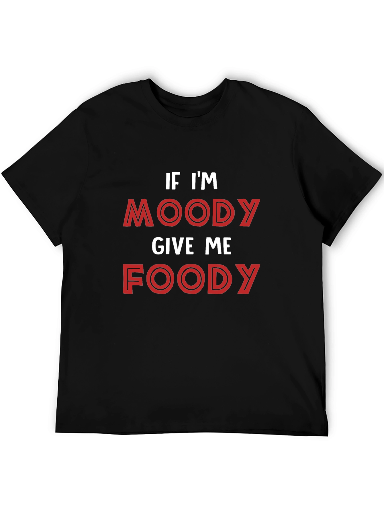 Moody Foody T-Shirt - Funny Slogan Tee
