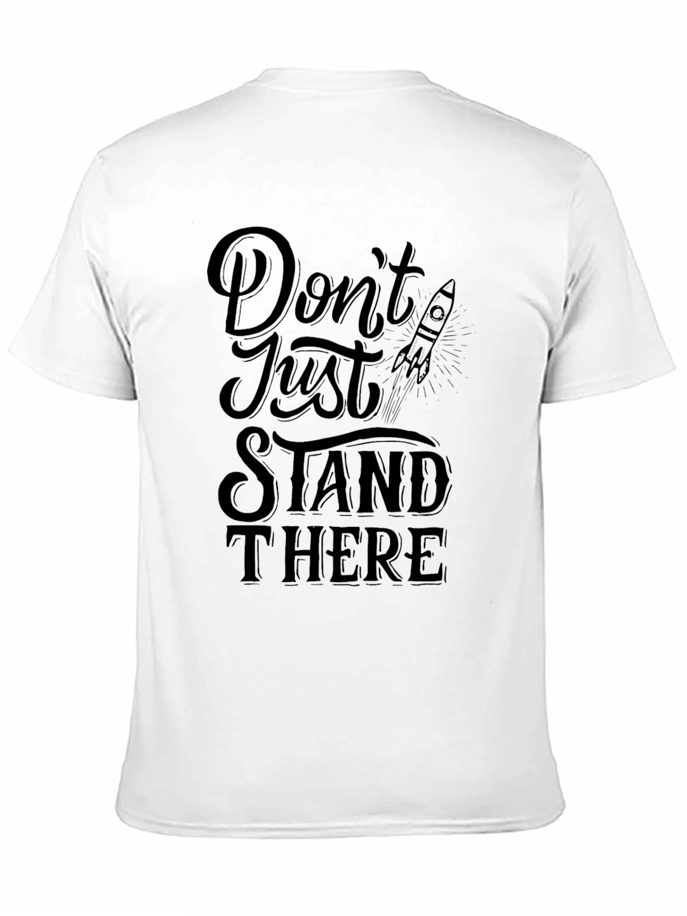 Dont Just Stand There Graphic Tee