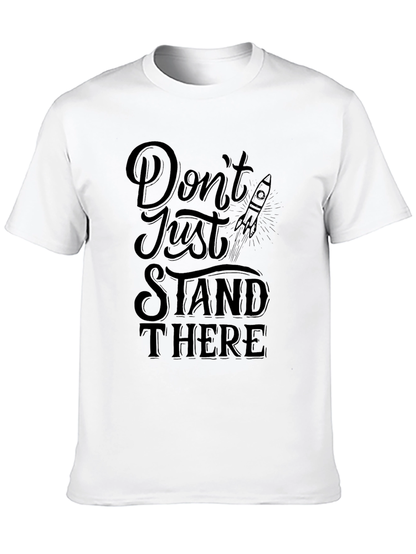Dont Just Stand There Graphic Tee