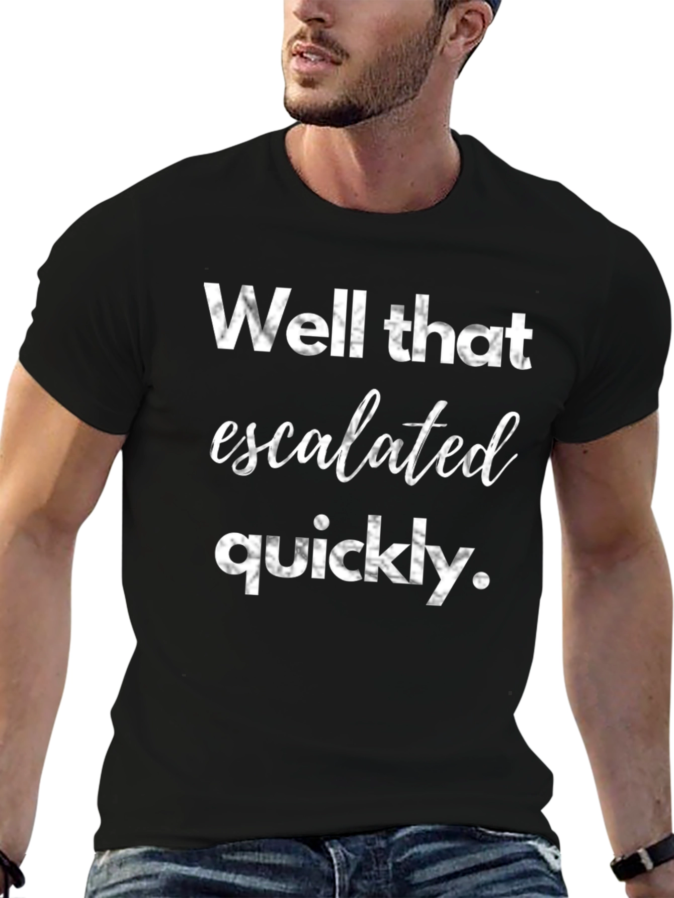 Well That Escalated Quickly Graphic Tee