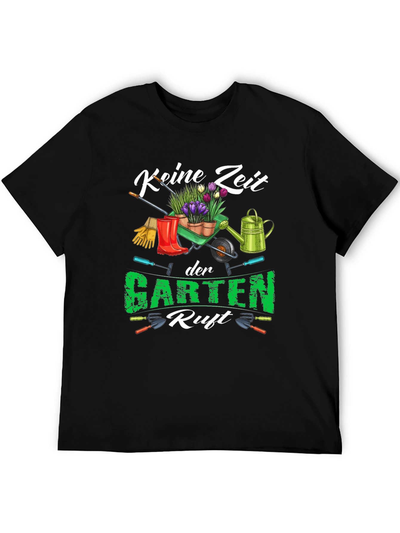 Gardening T-Shirt - Keine Zeit der Garten Ruft