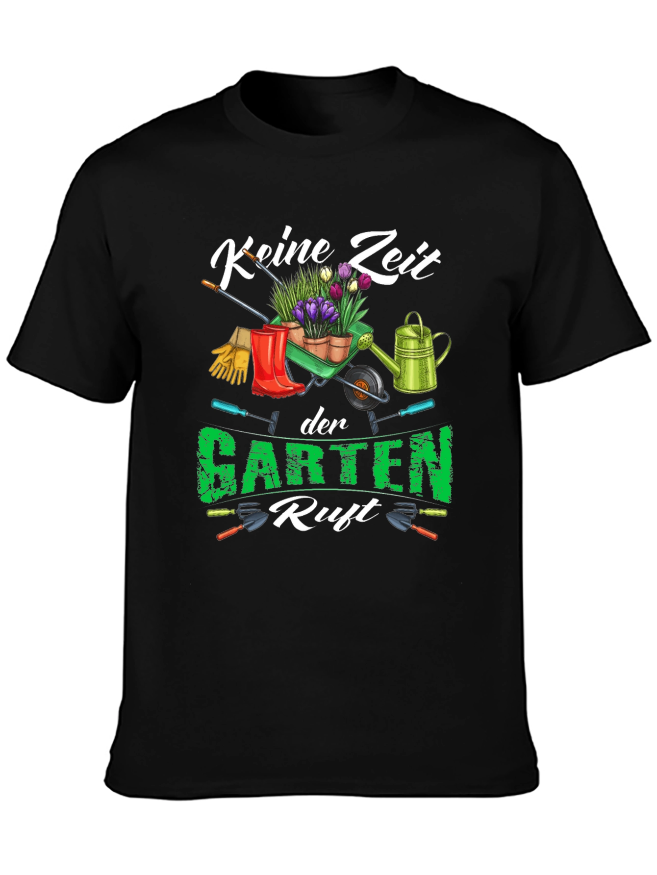 Gardening T-Shirt - Keine Zeit der Garten Ruft