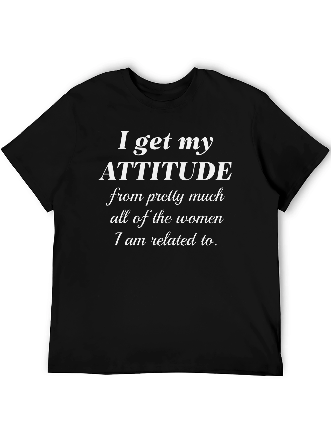 Attitude Women T-Shirt Funny Statement Tee
