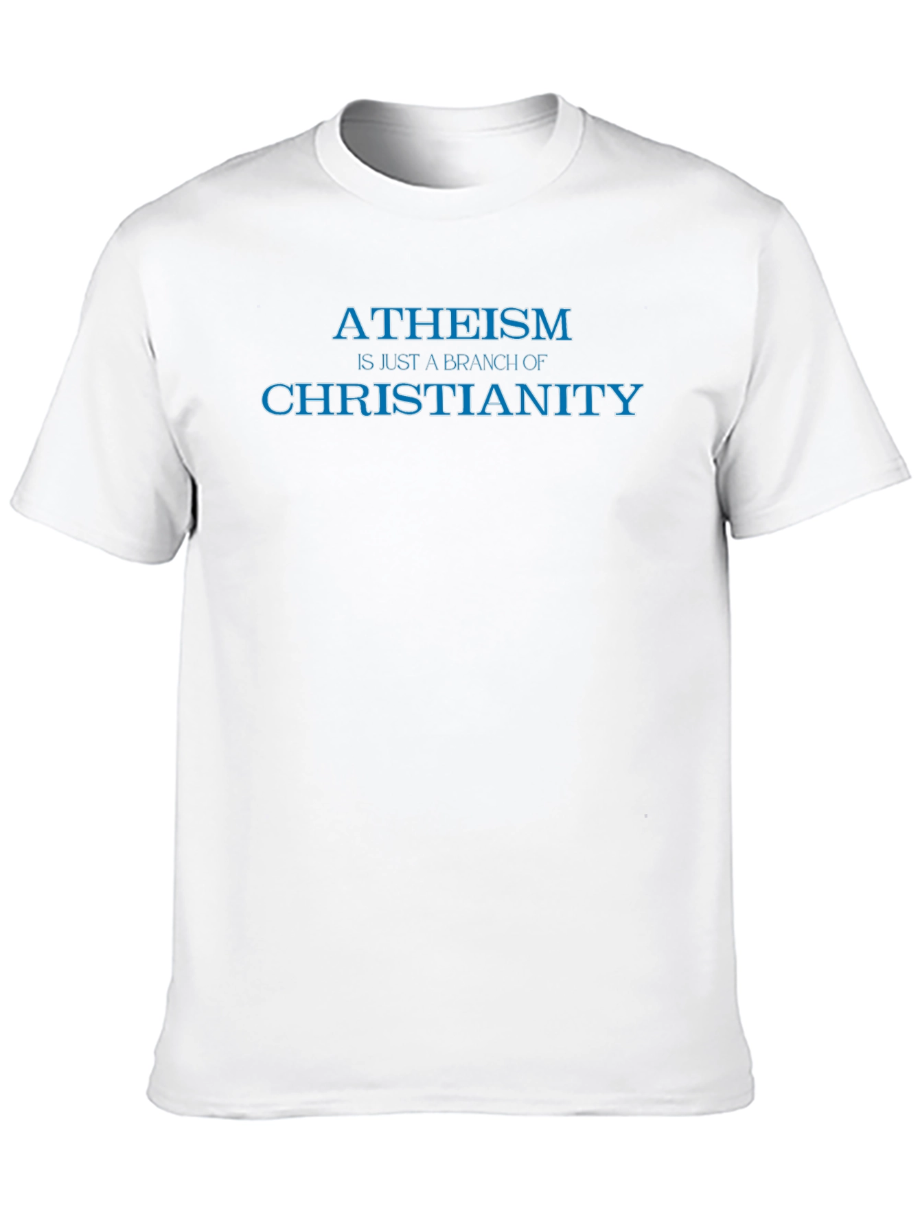Atheism is a Branch of Christianity T-Shirt