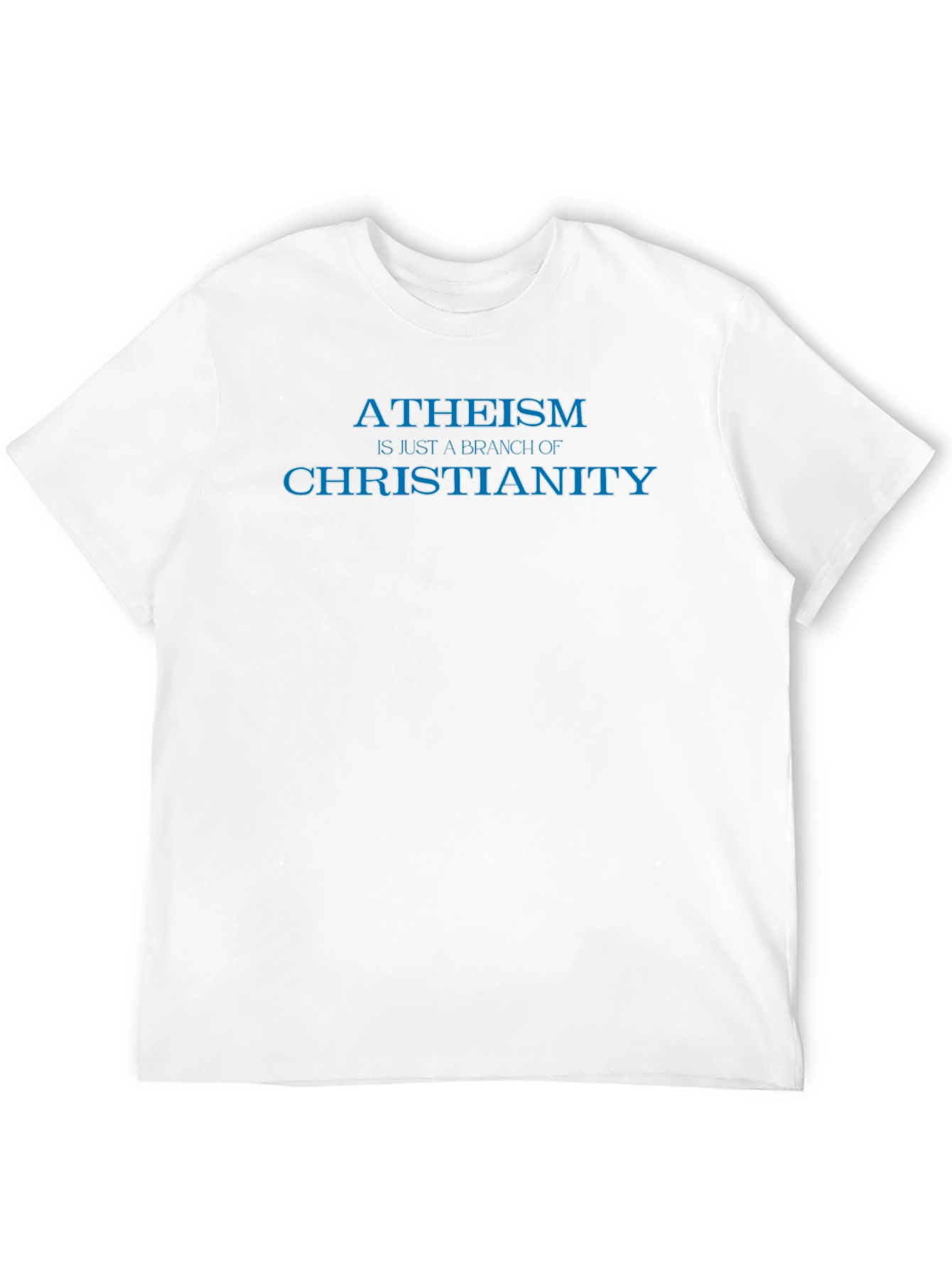 Atheism is a Branch of Christianity T-Shirt