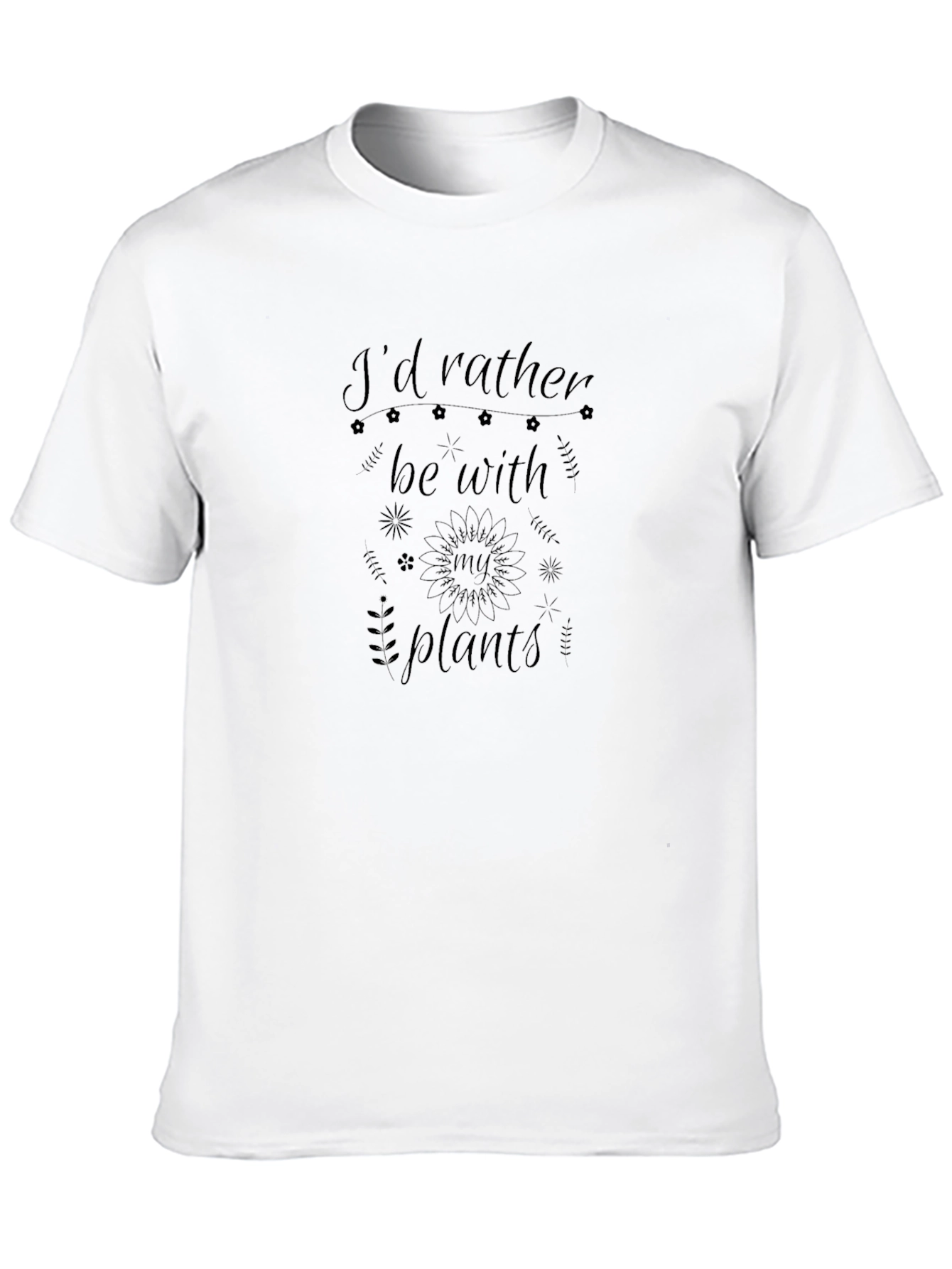 Id Rather Be With My Plants T-Shirt