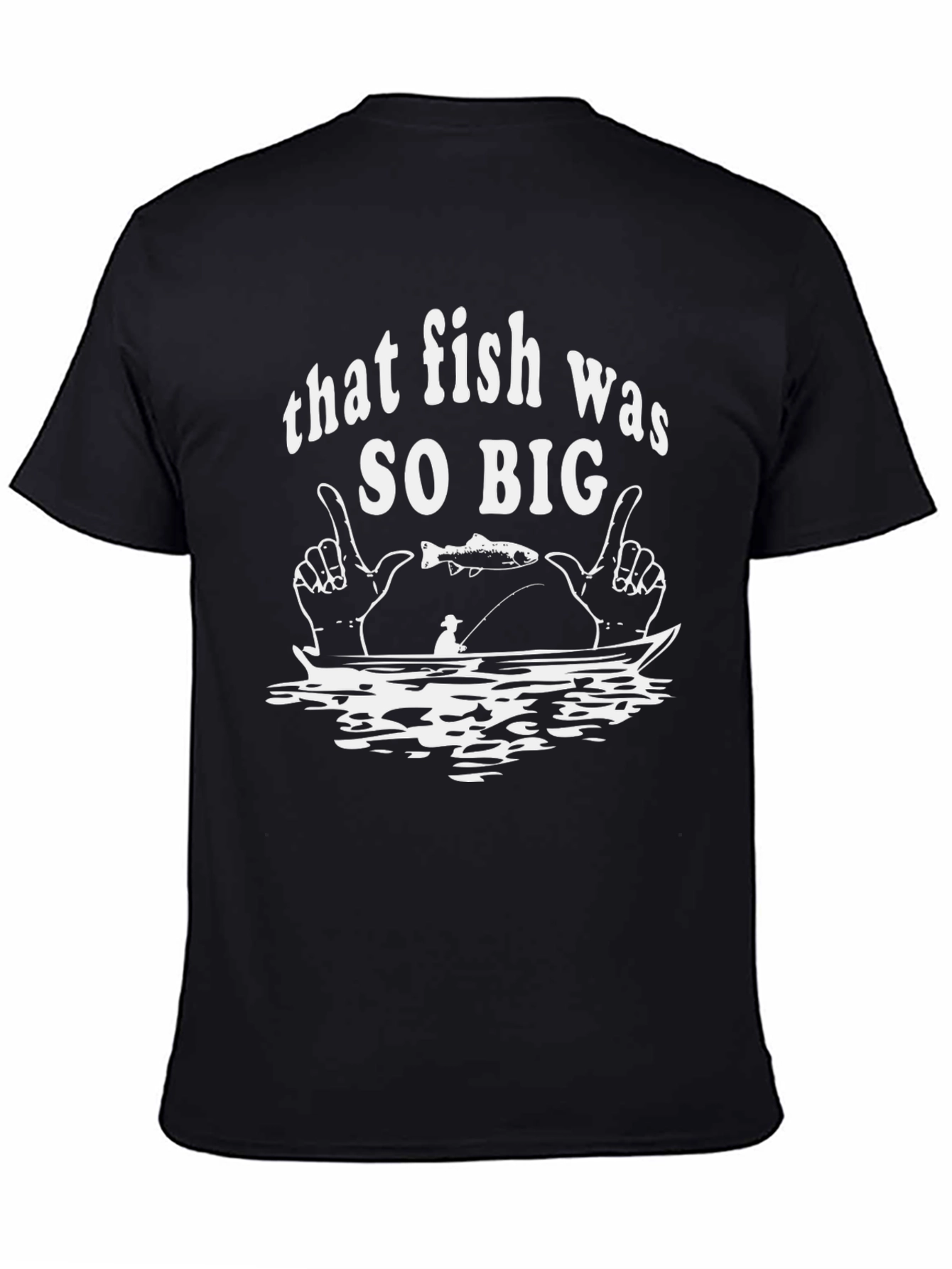 That Fish Was So Big Graphic T-Shirt