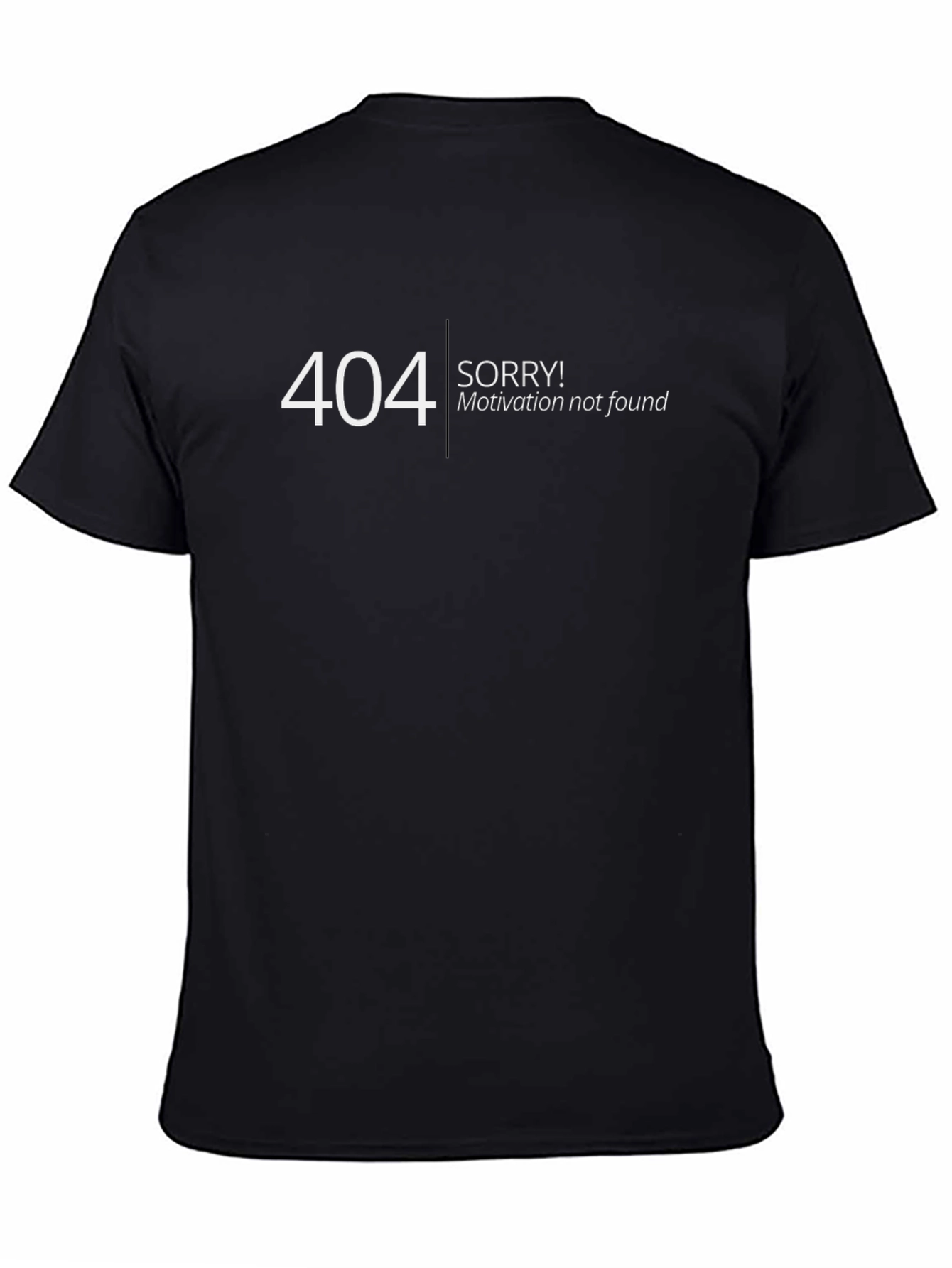 404 Motivation Not Found T-Shirt - Funny Geek Tee
