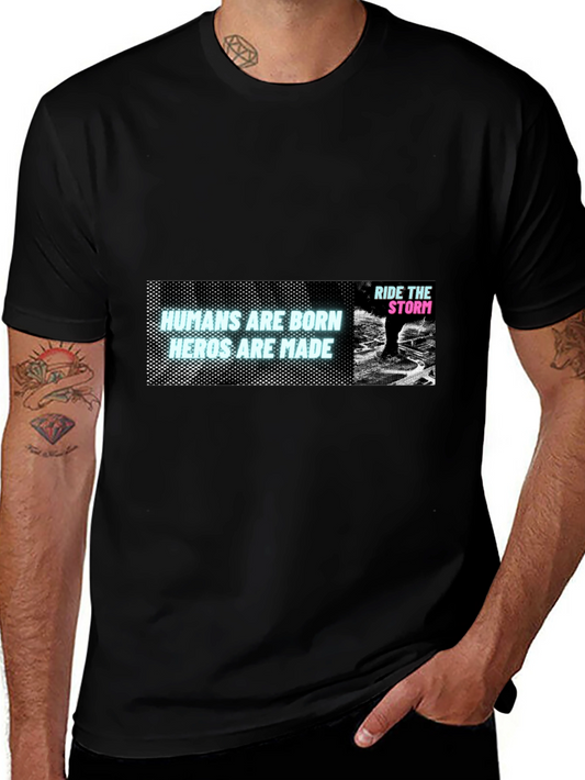 Humans Are Born Heroes Are Made Black T-Shirt