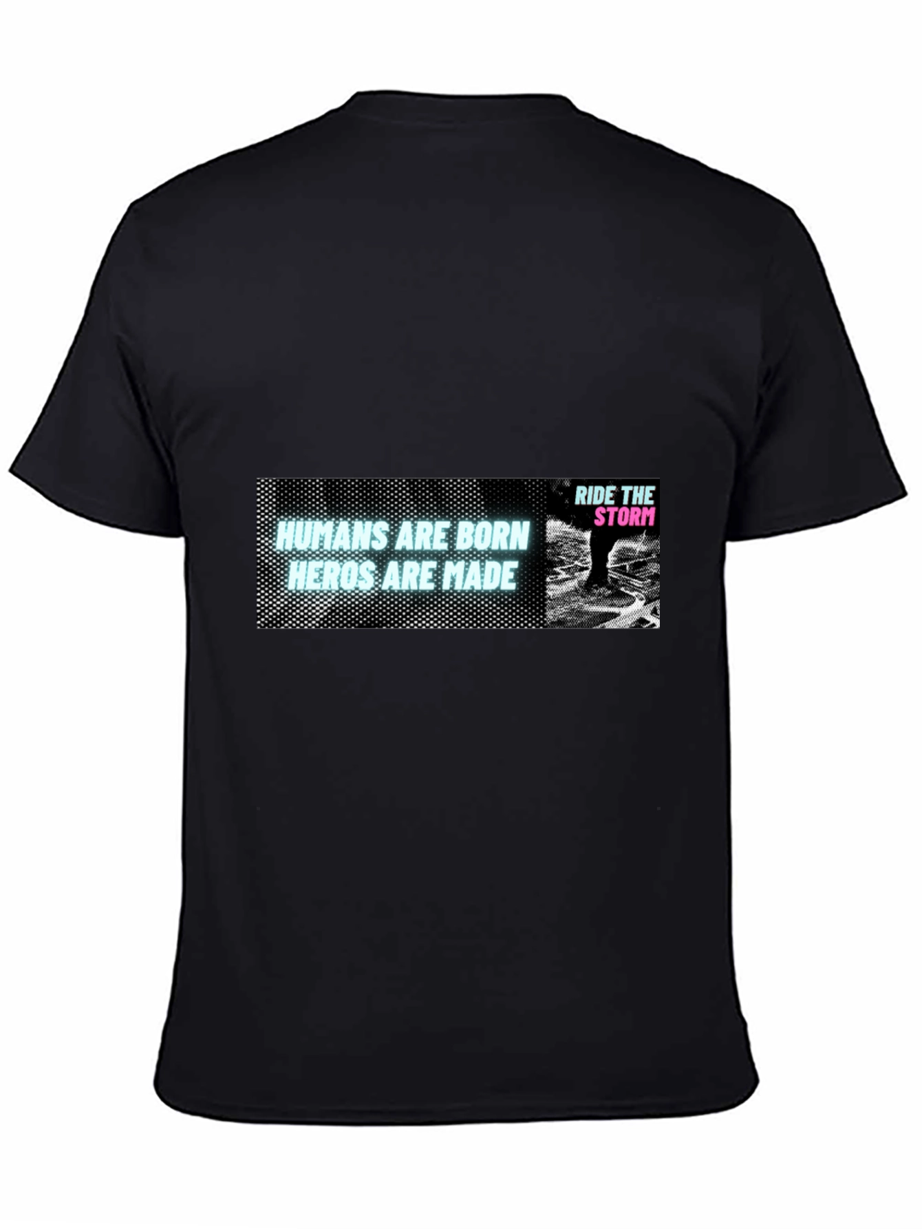 Humans Are Born Heroes Are Made Black T-Shirt