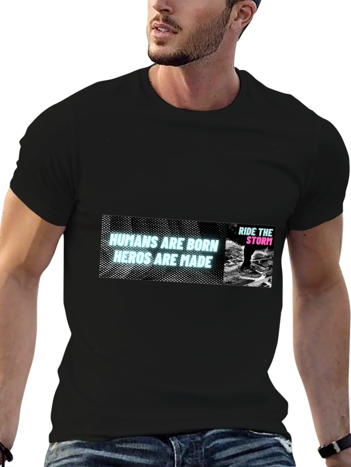 Humans Are Born Heroes Are Made Black T-Shirt