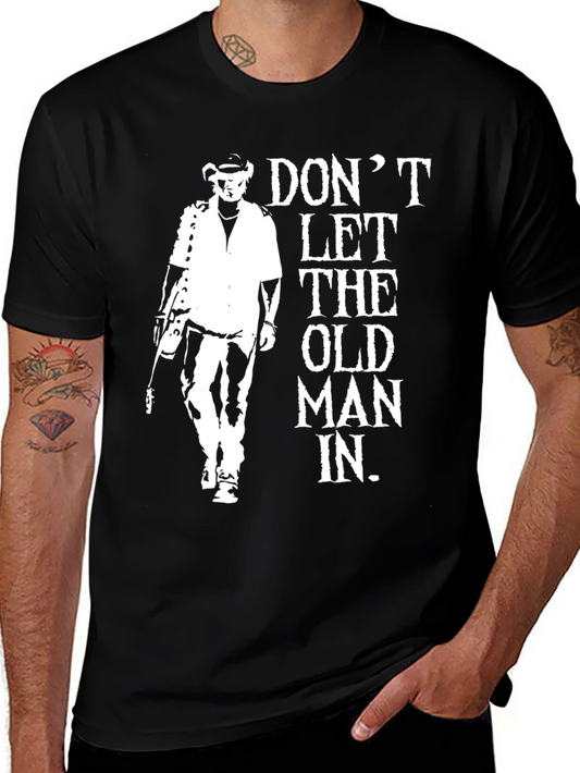 Dont Let The Old Man In Graphic T-Shirt