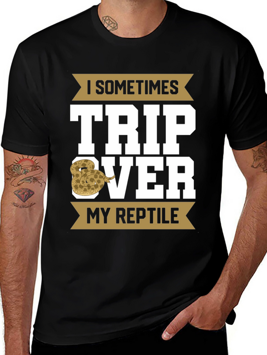 I Sometimes Trip Over My Reptile T-Shirt