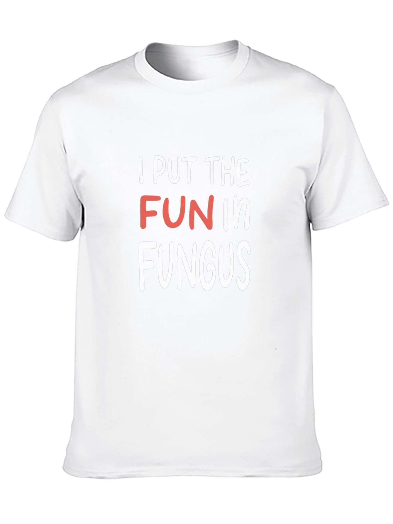 Fun in Fungus T-Shirt Funny Fungi Tee