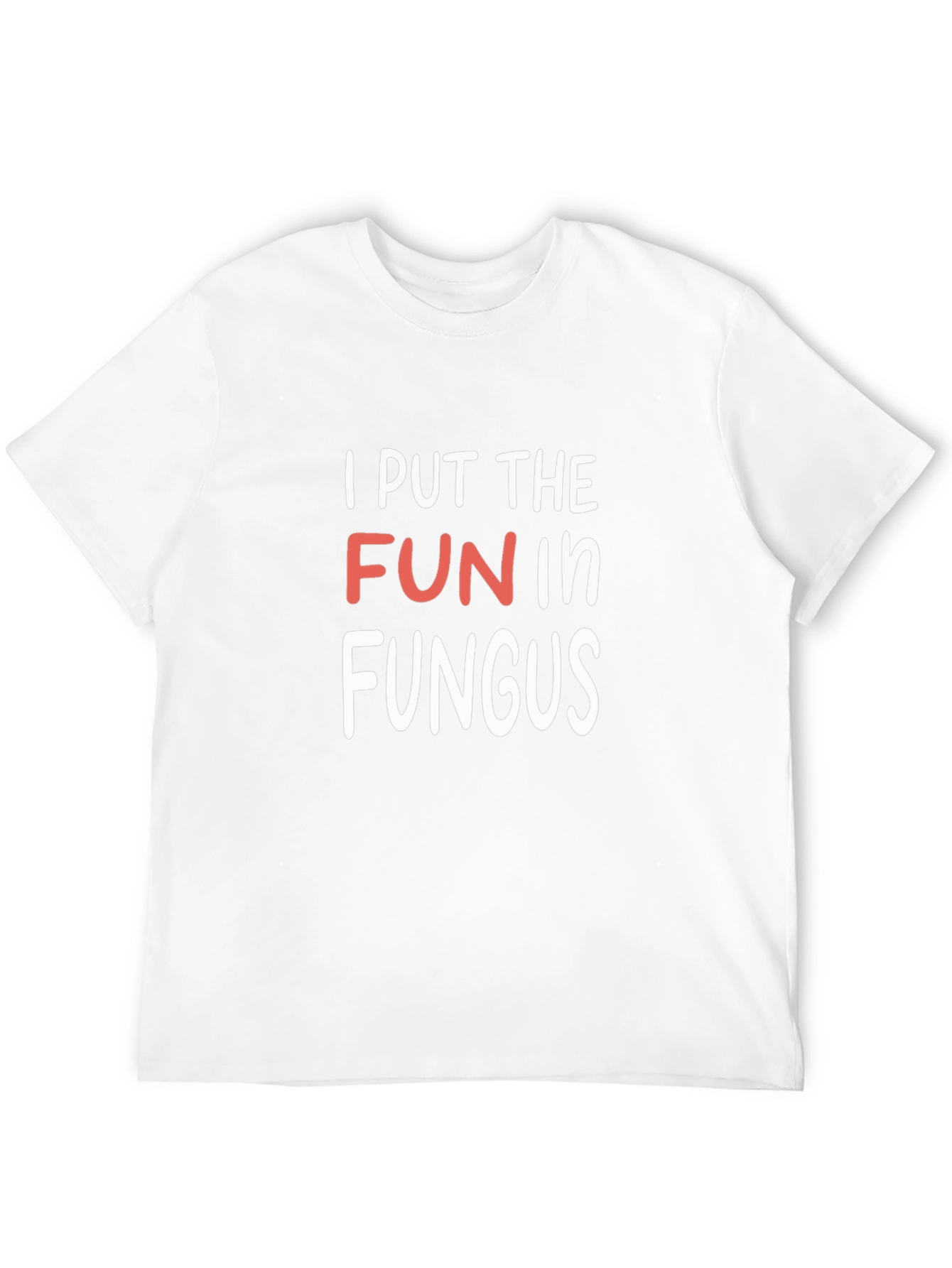 Fun in Fungus T-Shirt Funny Fungi Tee