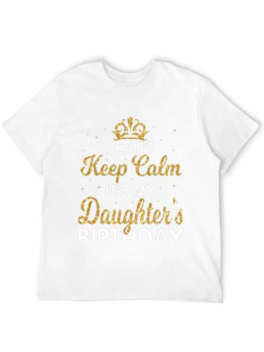 Daughters Birthday T-Shirt - Keep Calm Dad Tee