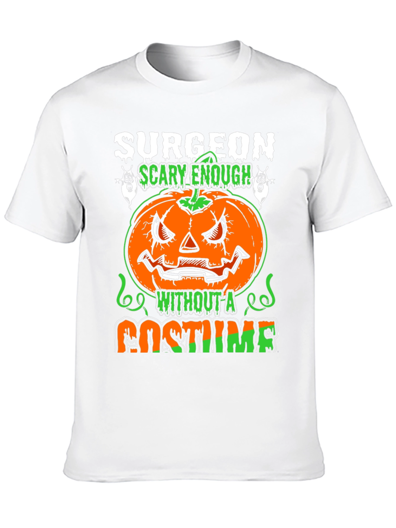 Surgeon Scary Enough Halloween T-Shirt